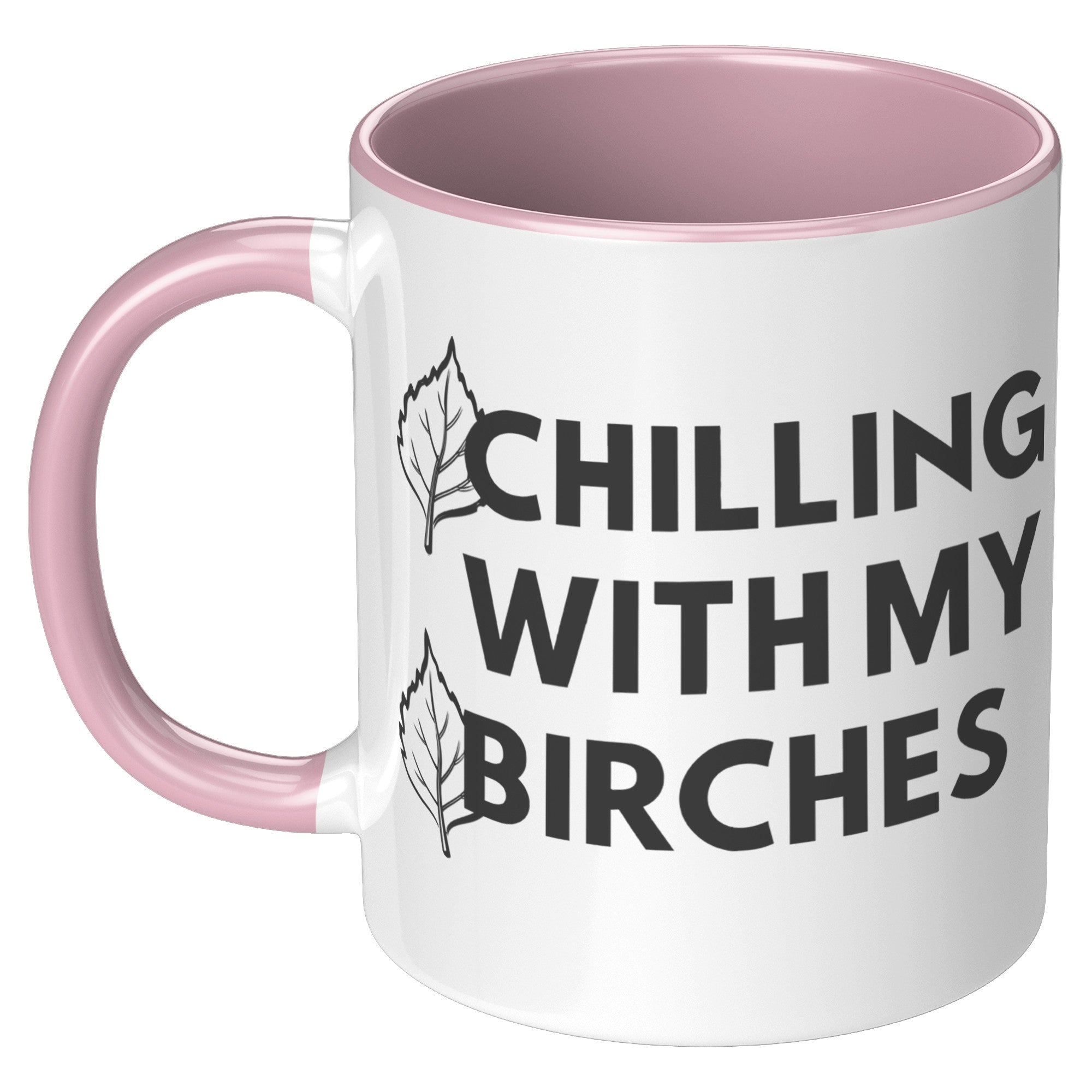 11oz Accent Mug - Chilling With My Birches