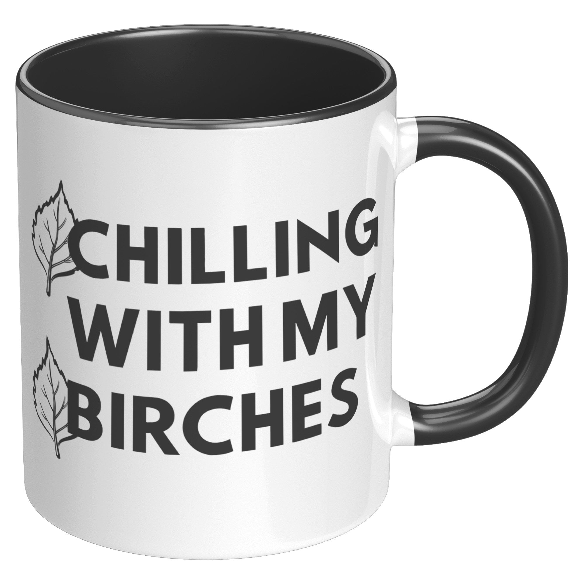 11oz Accent Mug - Chilling With My Birches