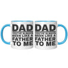 11oz Accent Mug - Dad Like a Father To Me