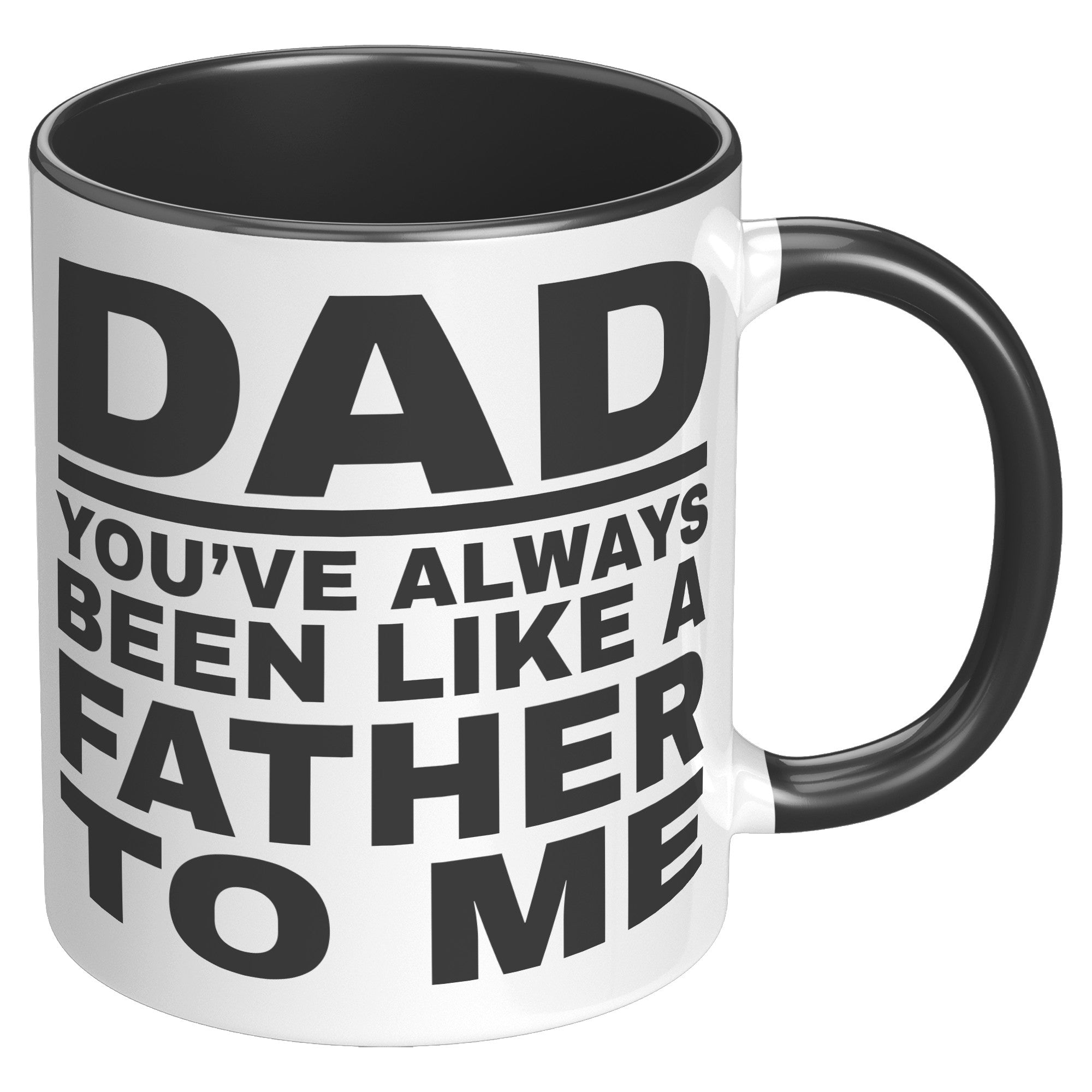 11oz Accent Mug - Dad Like a Father To Me