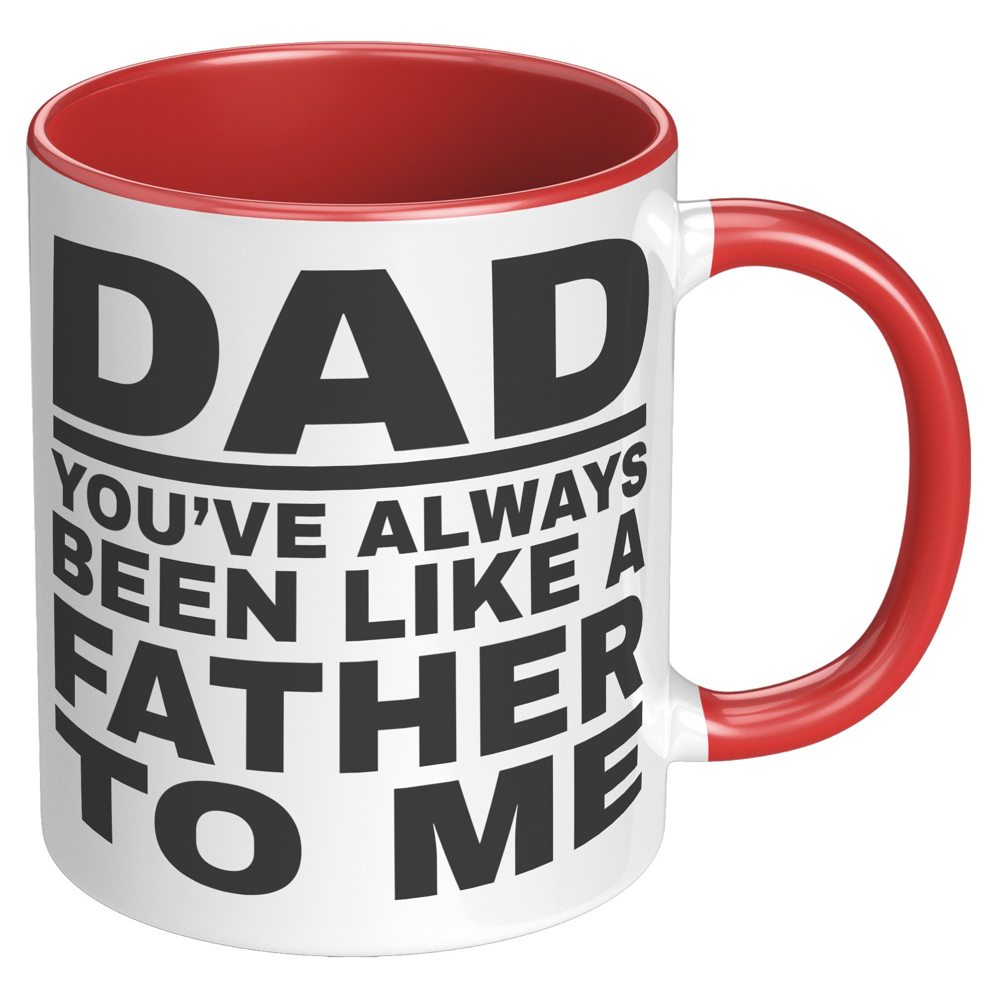 11oz Accent Mug - Dad Like a Father To Me