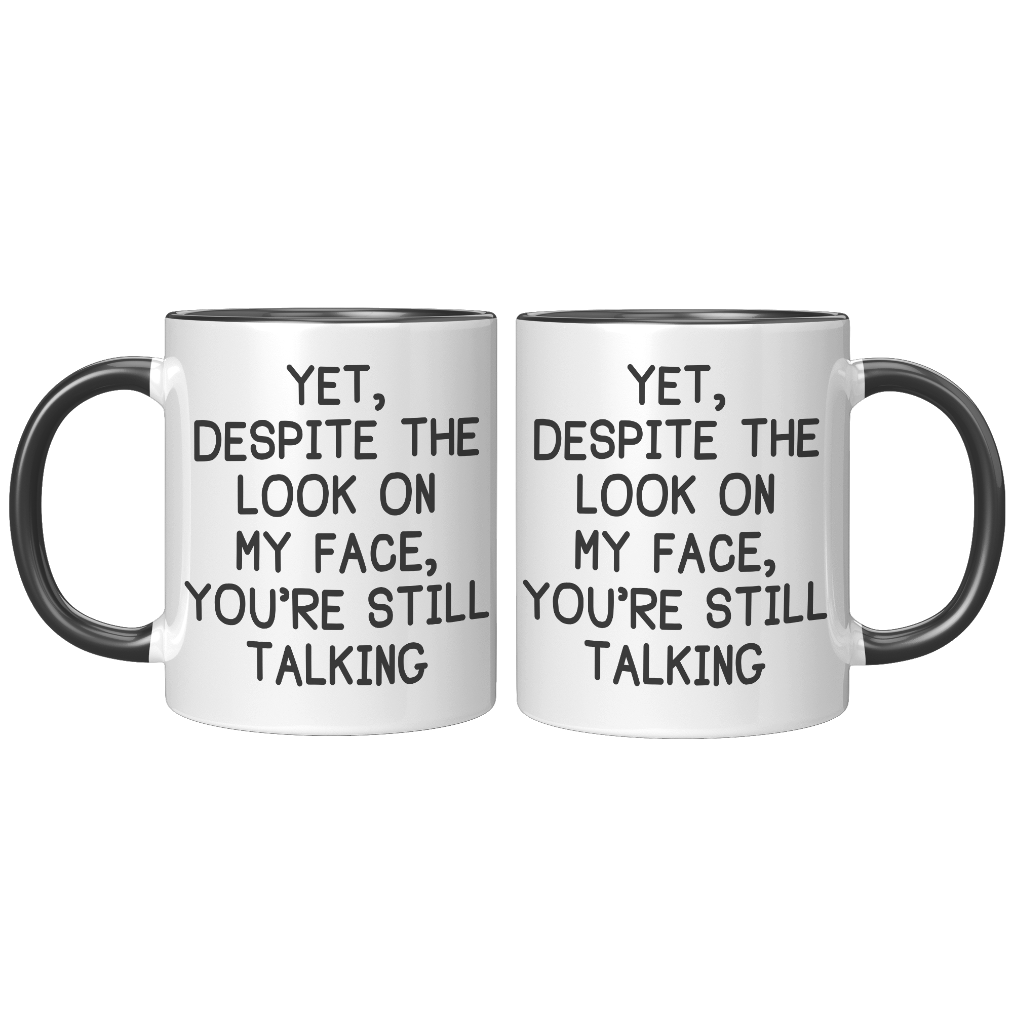 11oz_Accent_Mug_-_Despite_The_Look_On_My_FrontBack_Black_Mockup.png