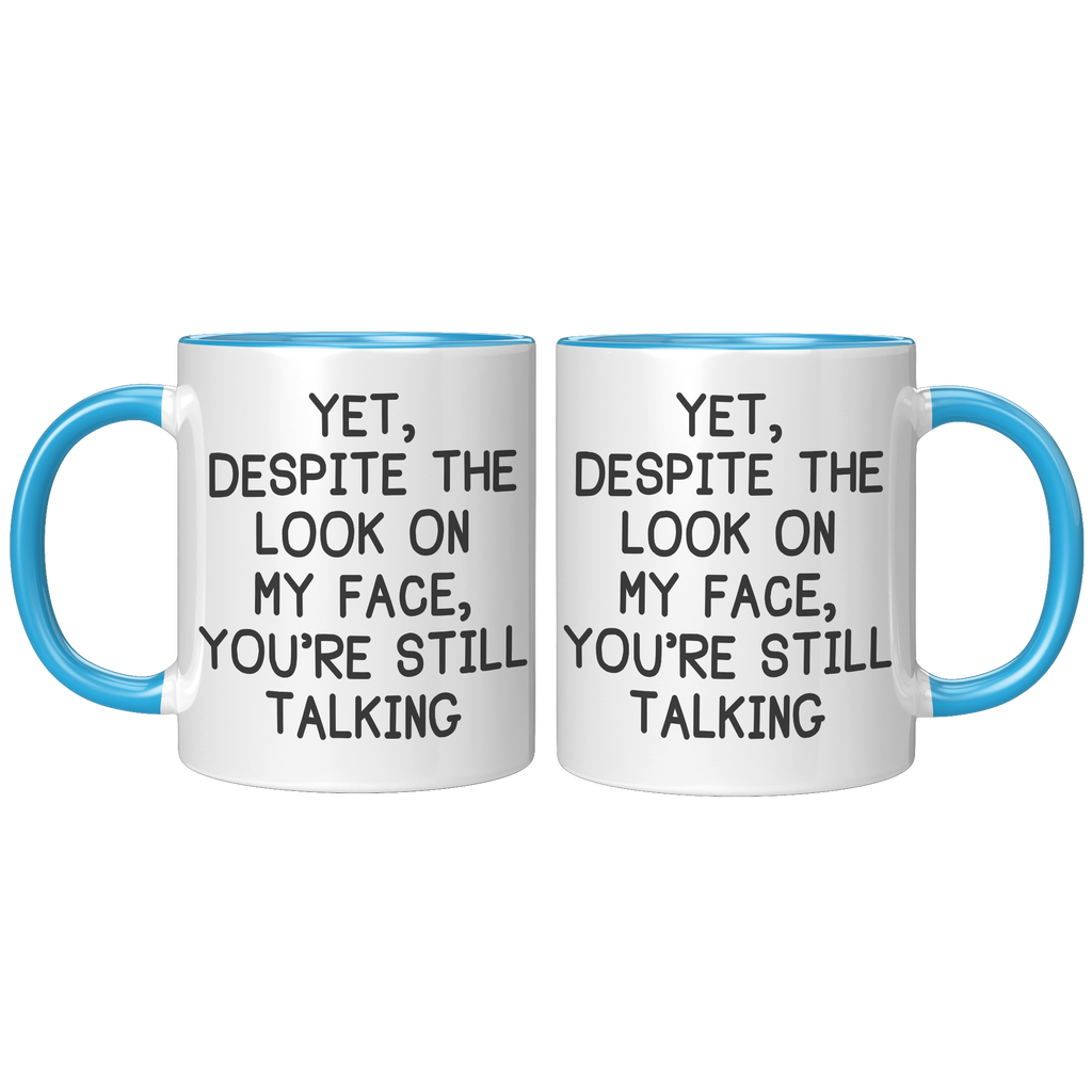 11oz_Accent_Mug_-_Despite_The_Look_On_My_FrontBack_Blue_Mockup.png