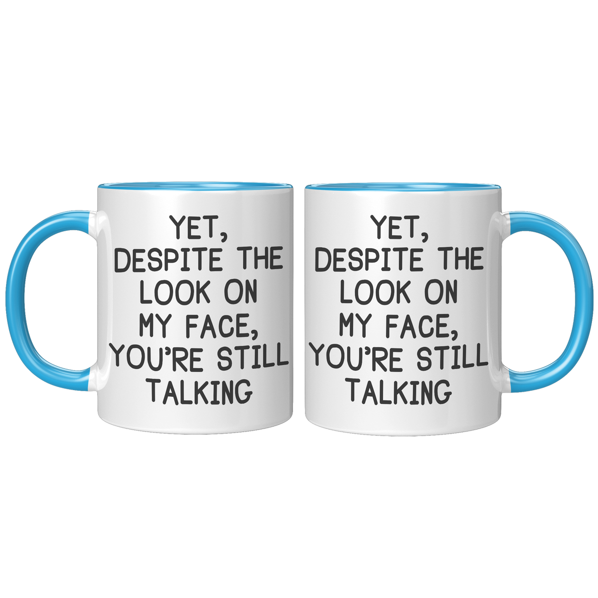 11oz_Accent_Mug_-_Despite_The_Look_On_My_FrontBack_Blue_Mockup.png