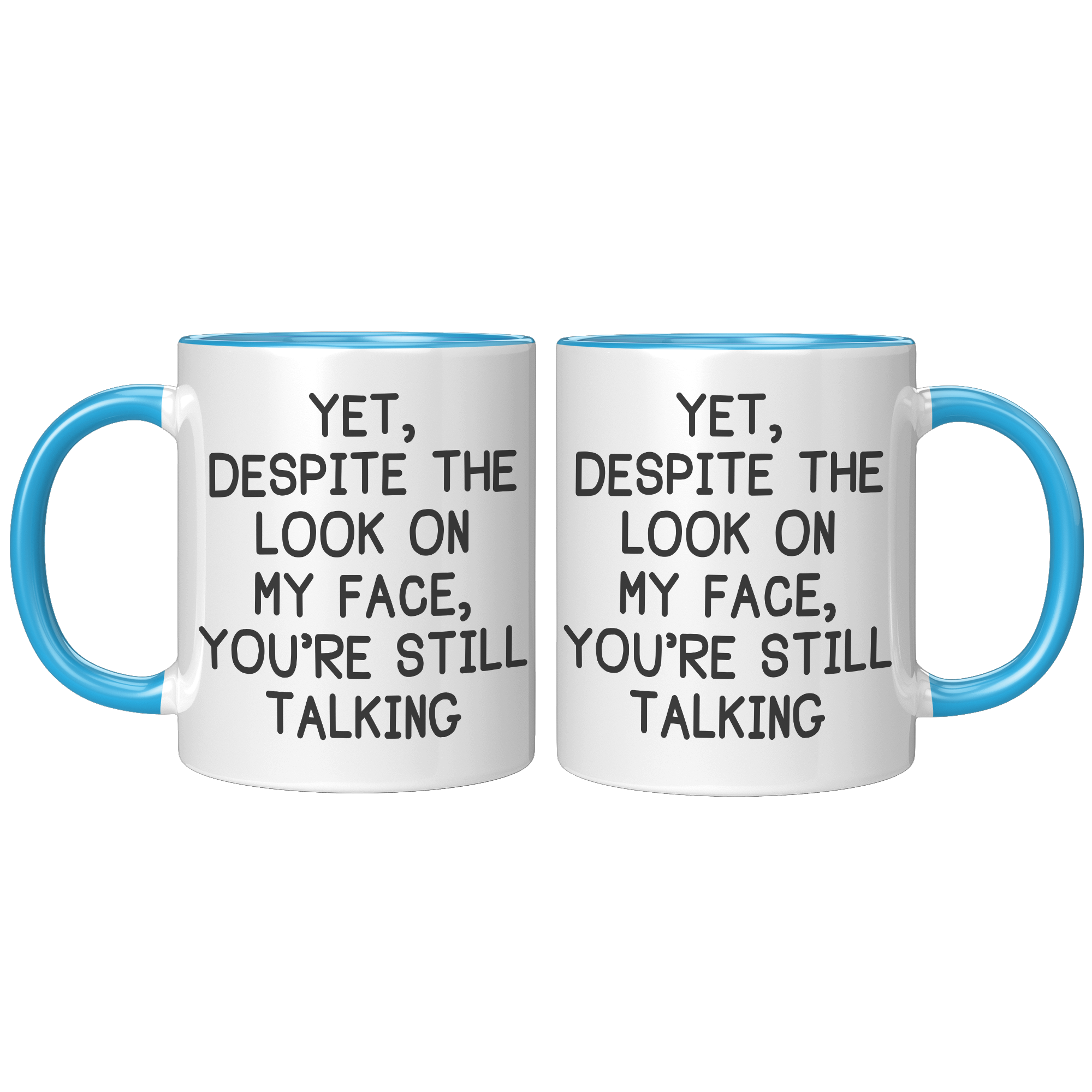 11oz_Accent_Mug_-_Despite_The_Look_On_My_FrontBack_Blue_Mockup.png