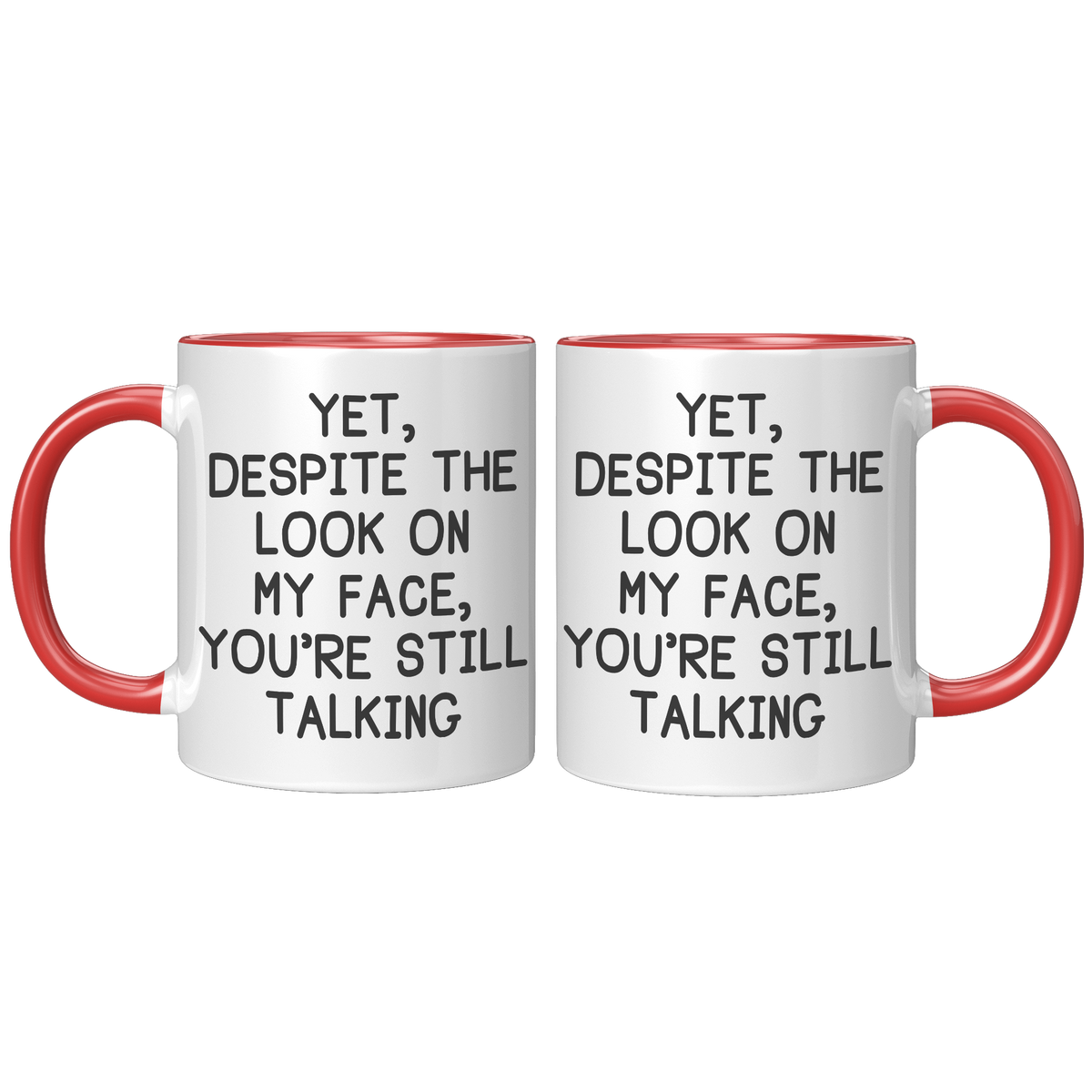 11oz_Accent_Mug_-_Despite_The_Look_On_My_FrontBack_Red_Mockup.png