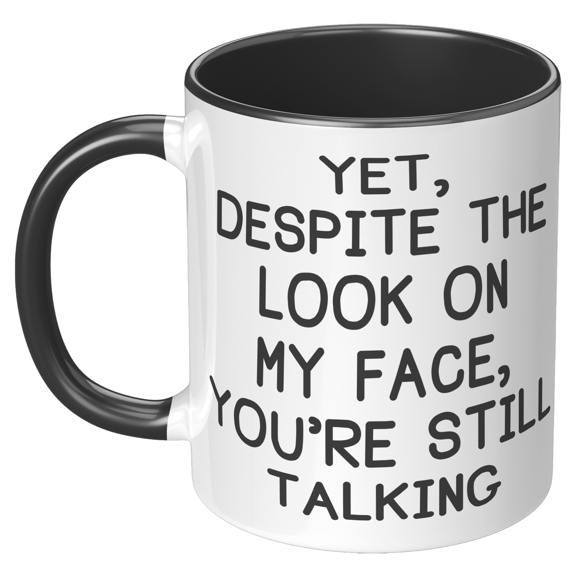 11oz_Accent_Mug_-_Despite_The_Look_On_My_LH_Black_Mockup.png