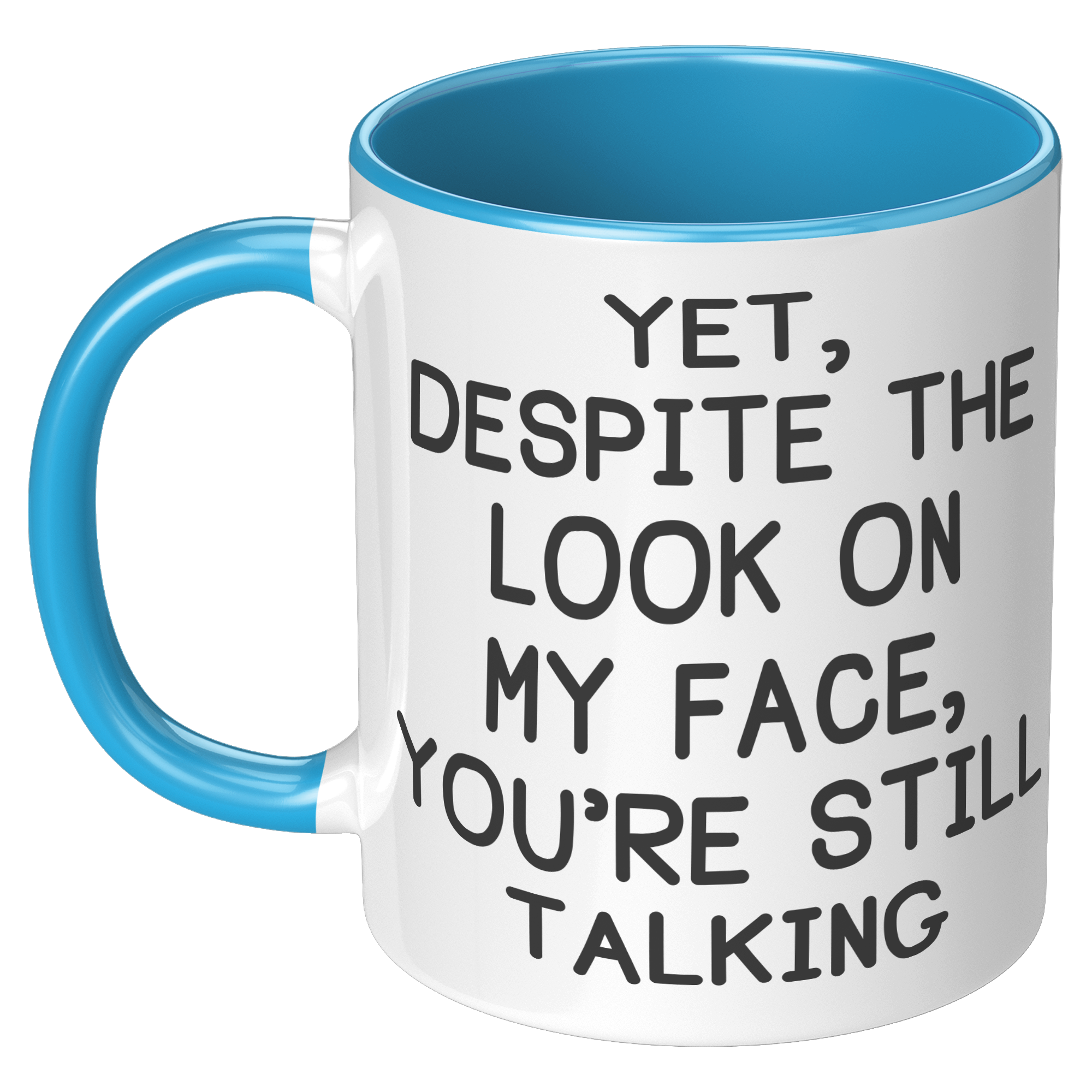 11oz_Accent_Mug_-_Despite_The_Look_On_My_LH_Blue_Mockup.png