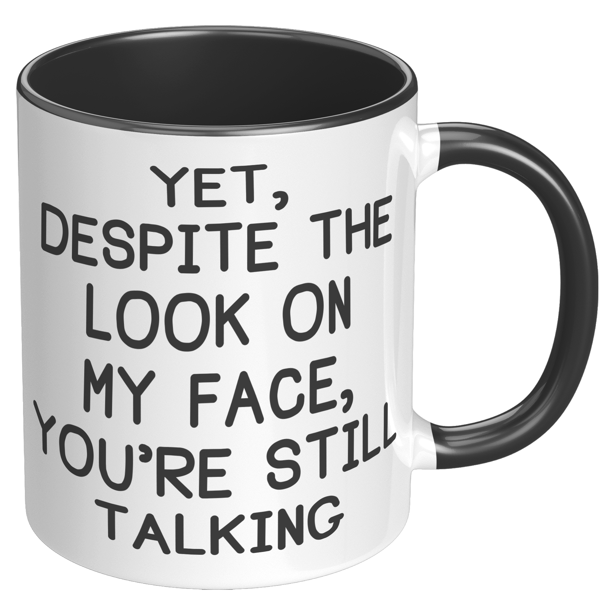 11oz_Accent_Mug_-_Despite_The_Look_On_My_RH_Black_Mockup.png