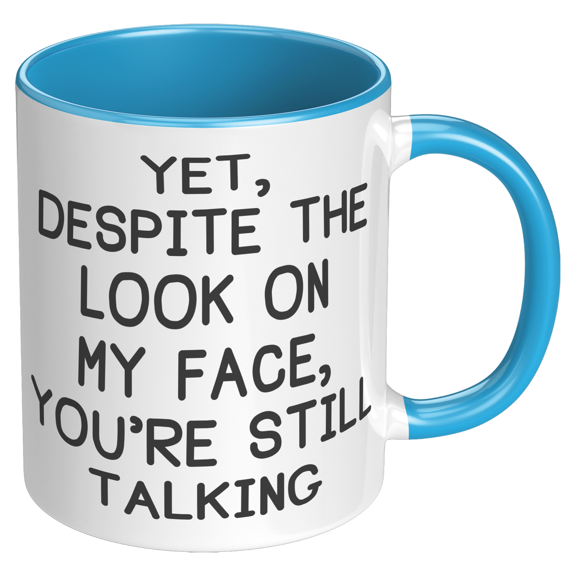 11oz_Accent_Mug_-_Despite_The_Look_On_My_RH_Blue_Mockup.png