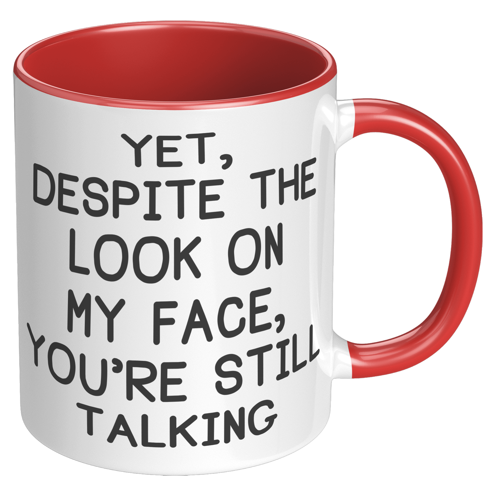 11oz_Accent_Mug_-_Despite_The_Look_On_My_RH_Red_Mockup.png