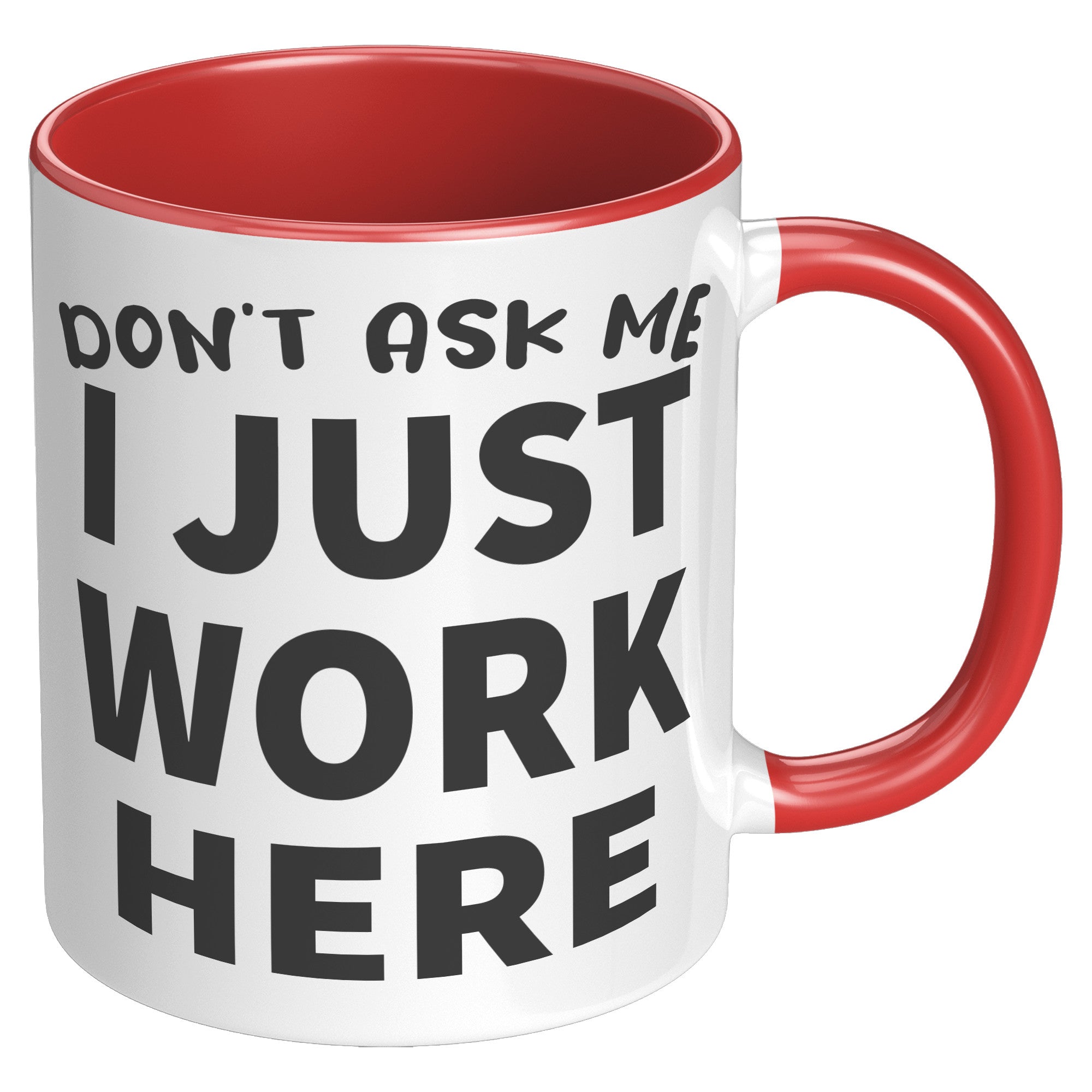 11oz Accent Mug - Don't Ask Me I Just Work Here