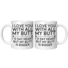 11oz_Accent_Mug_-_Love_You_With_All_My_B_11ozwhite_Mockup.png