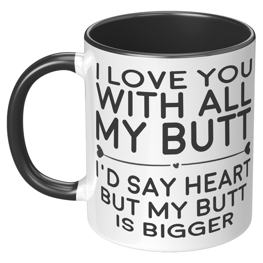 11oz_Accent_Mug_-_Love_You_With_All_My_B_LH_Black_Mockup.png