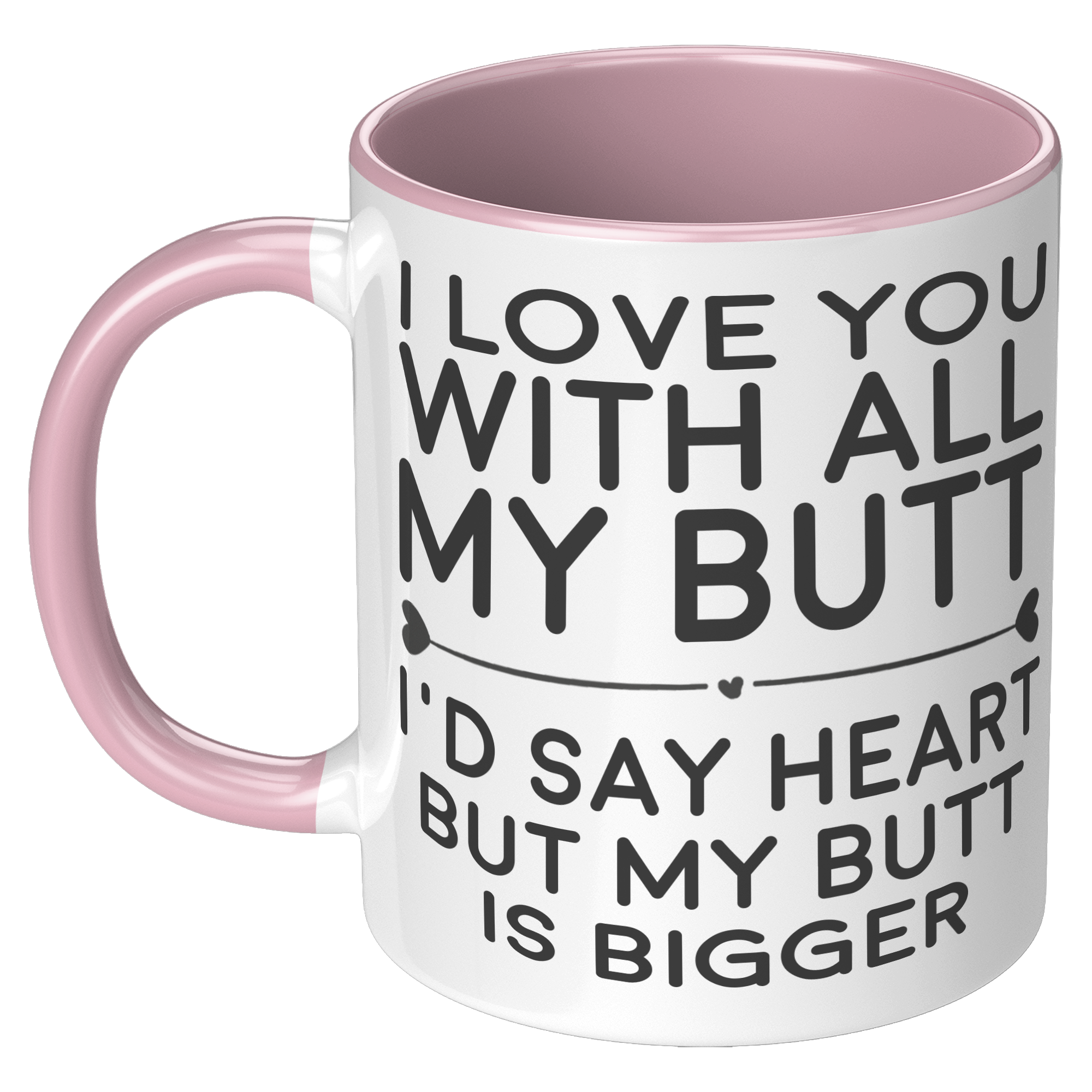 11oz_Accent_Mug_-_Love_You_With_All_My_B_LH_Pink_Mockup.png