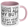 11oz_Accent_Mug_-_Love_You_With_All_My_B_RH_Pink_Mockup.png
