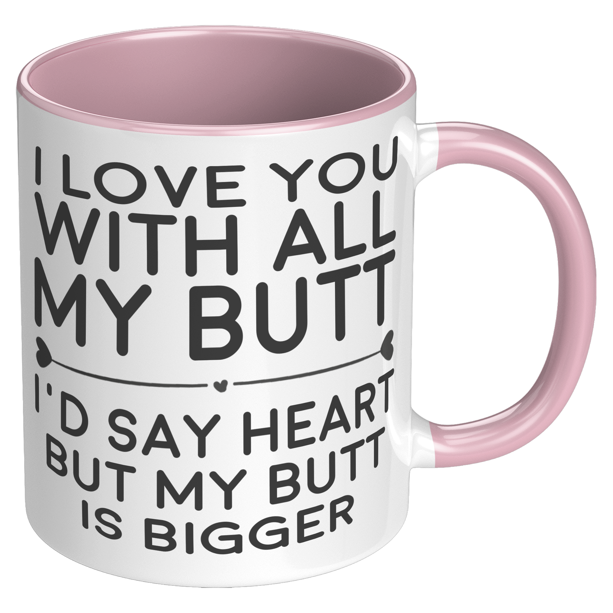 11oz_Accent_Mug_-_Love_You_With_All_My_B_RH_Pink_Mockup.png