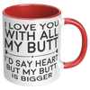 11oz_Accent_Mug_-_Love_You_With_All_My_B_RH_Red_Mockup.png