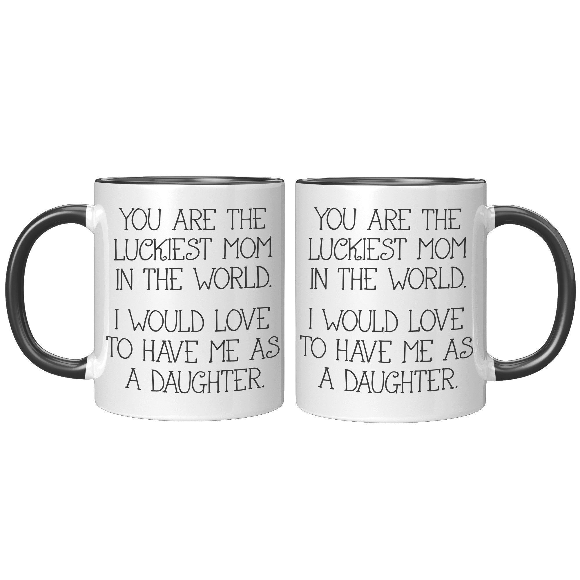 11oz Accent Mug - Luckiest Mom Daughter