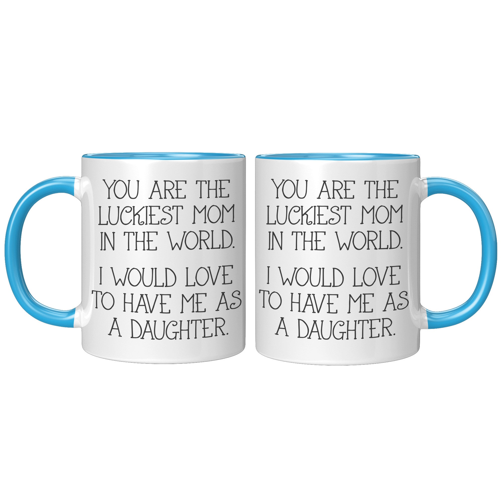 11oz Accent Mug - Luckiest Mom Daughter