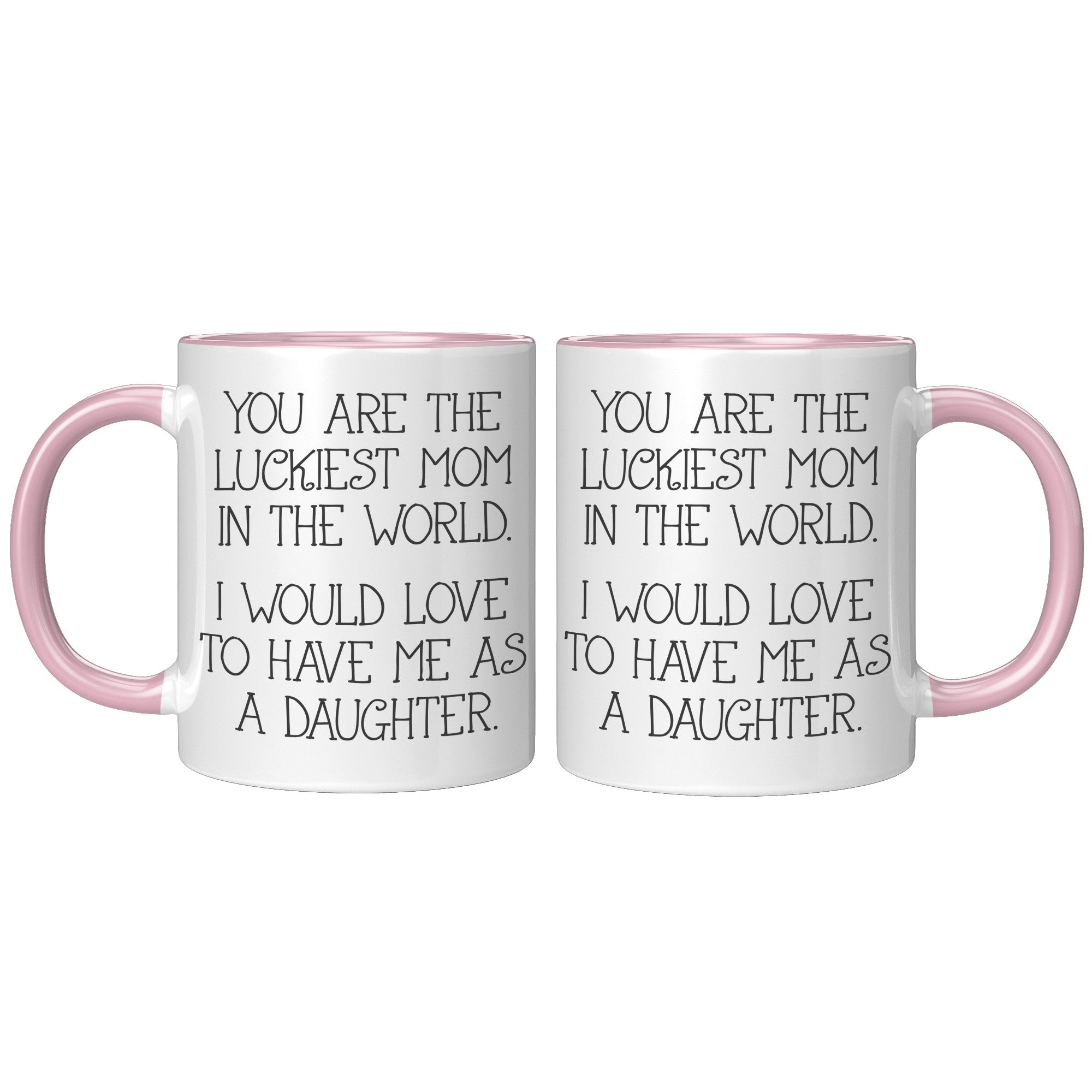 11oz Accent Mug - Luckiest Mom Daughter