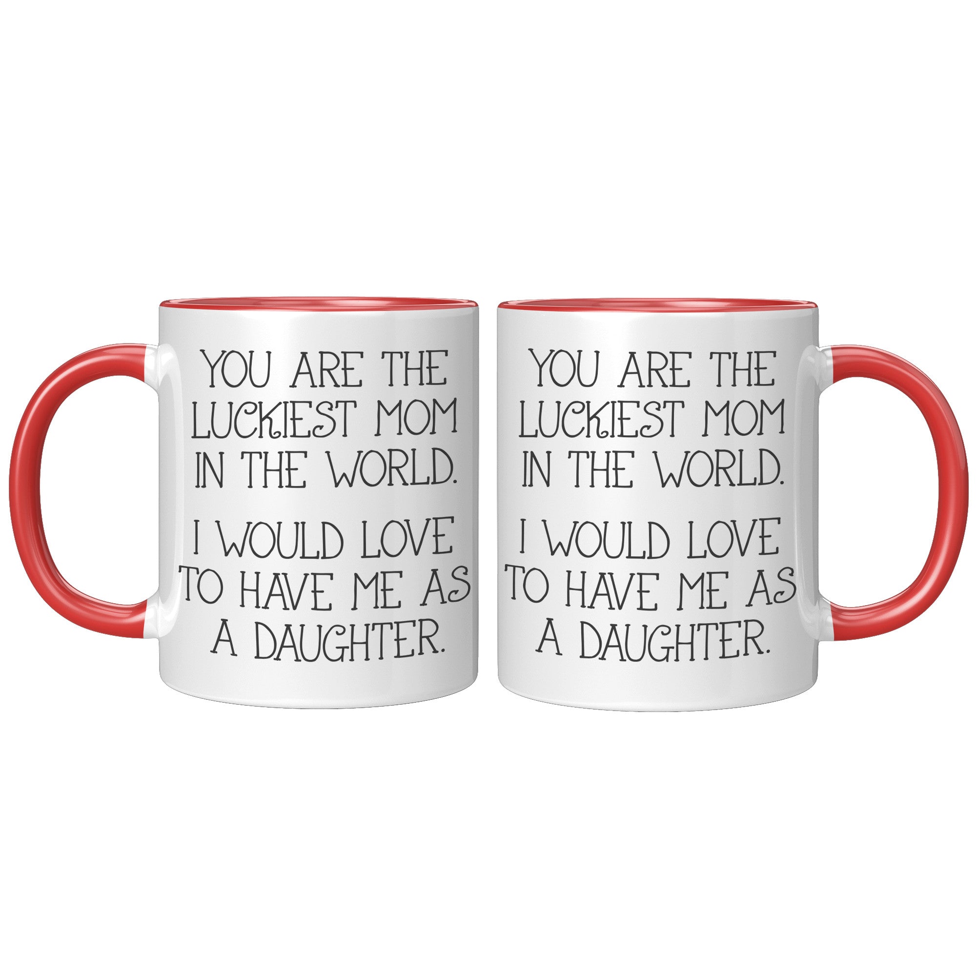 11oz Accent Mug - Luckiest Mom Daughter