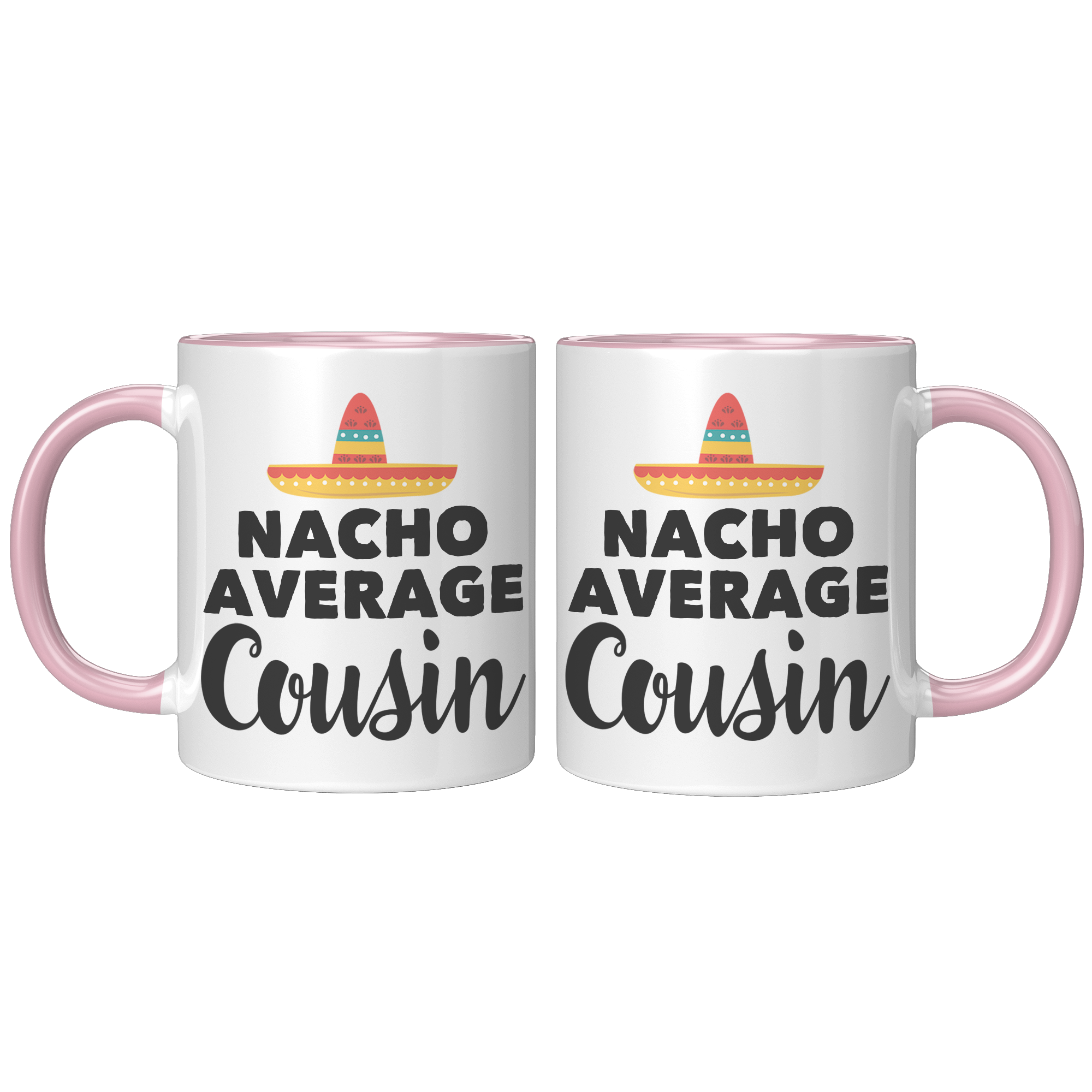 11oz_Accent_Mug_-_Nacho_Average_Cousin_FrontBack_Pink_Mockup.png
