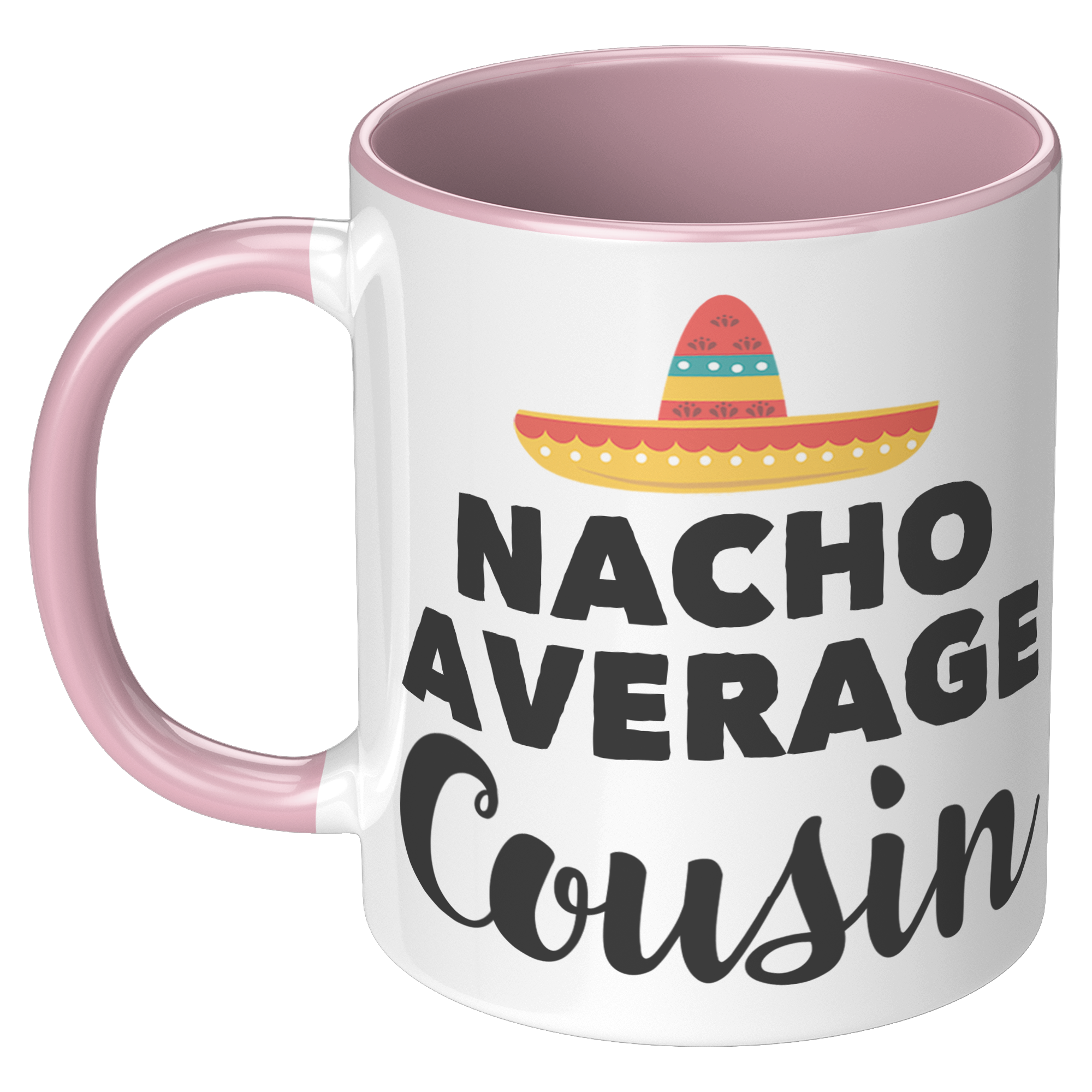 11oz_Accent_Mug_-_Nacho_Average_Cousin_LH_Pink_Mockup.png
