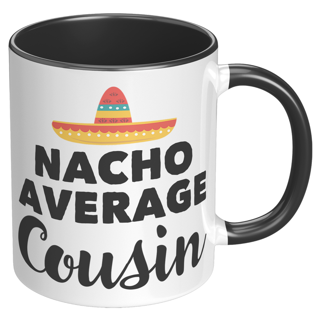 11oz_Accent_Mug_-_Nacho_Average_Cousin_RH_Black_Mockup.png