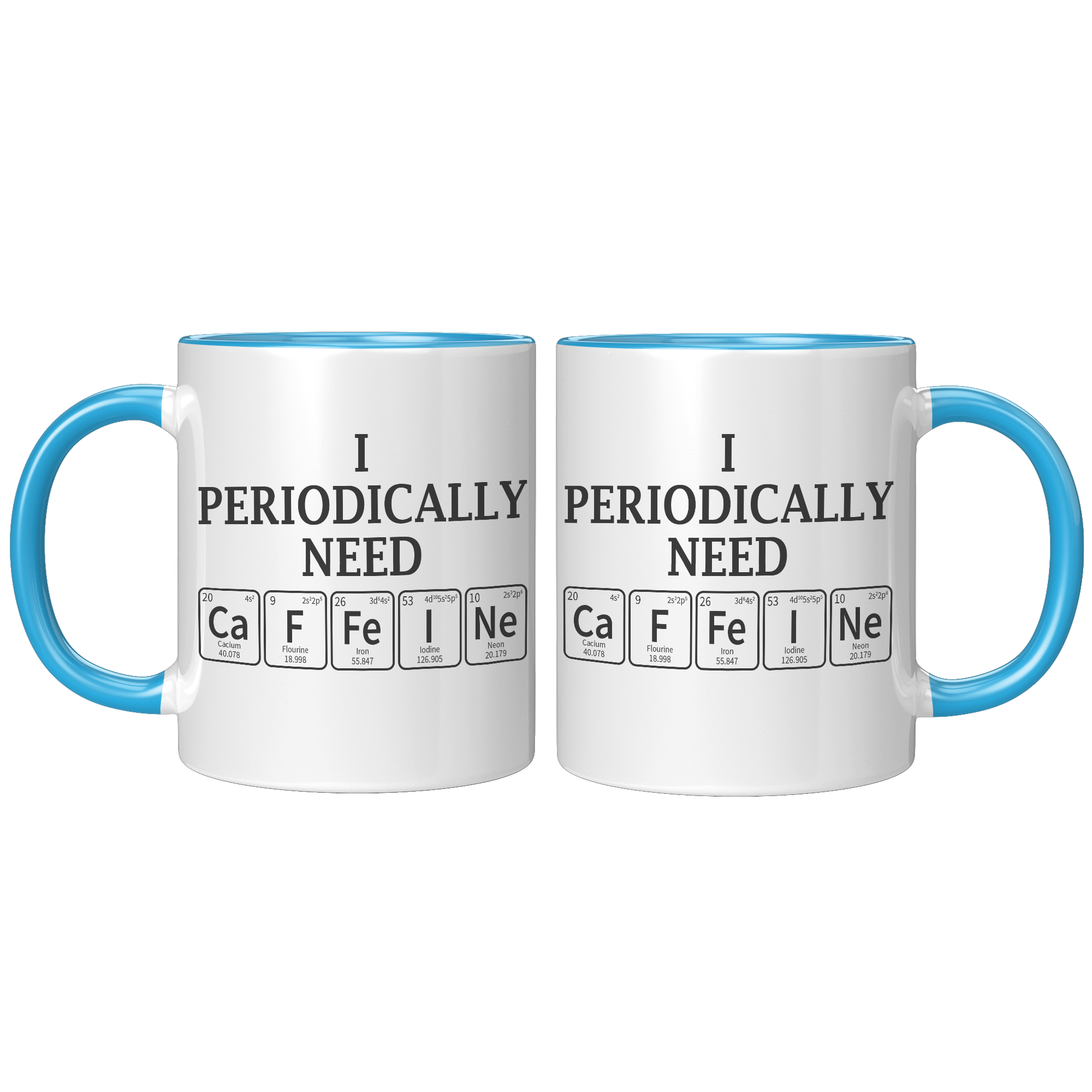 11oz_Accent_Mug_-_Periodically_Need_Caff_FrontBack_Blue_Mockup.png