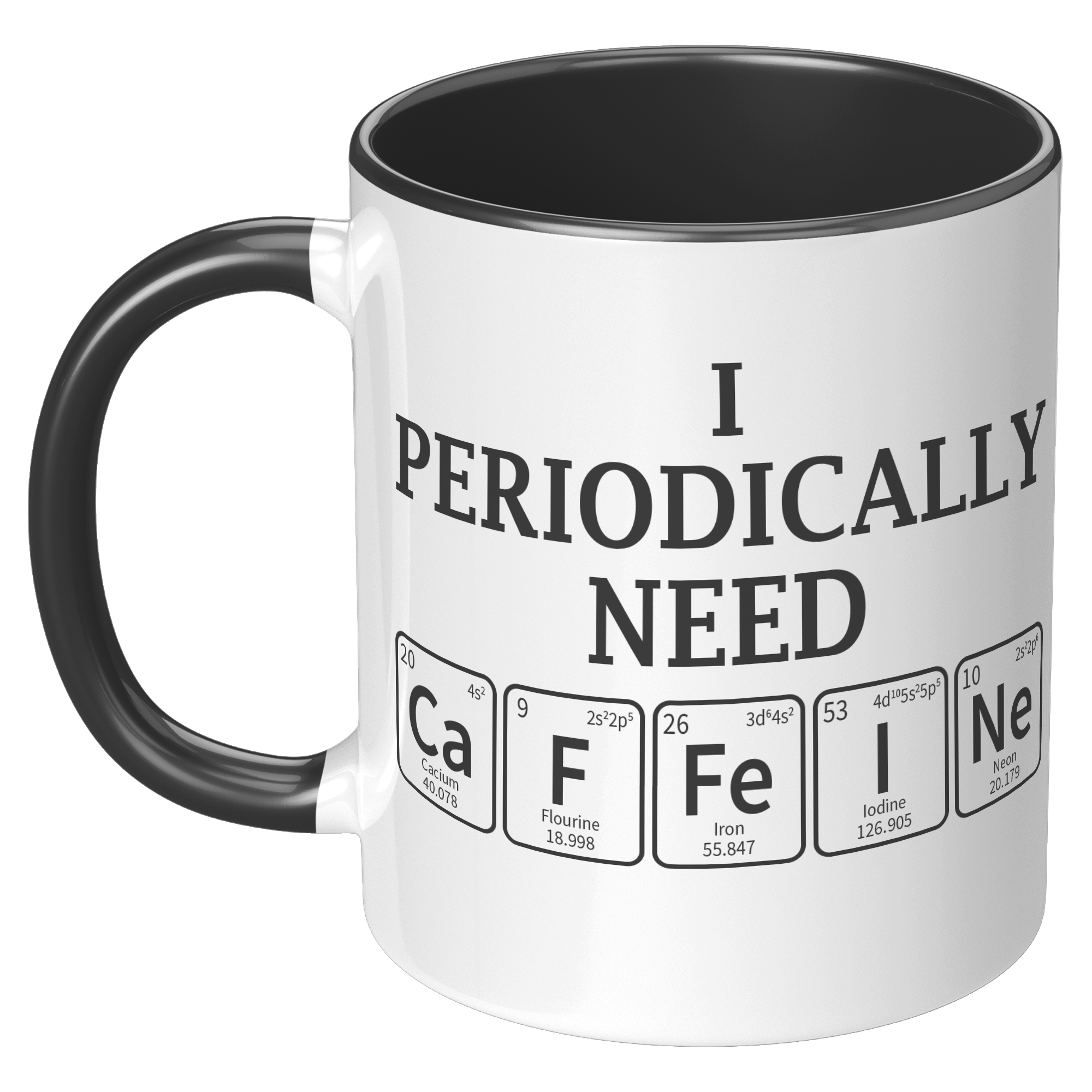 11oz_Accent_Mug_-_Periodically_Need_Caff_LH_Black_Mockup.png