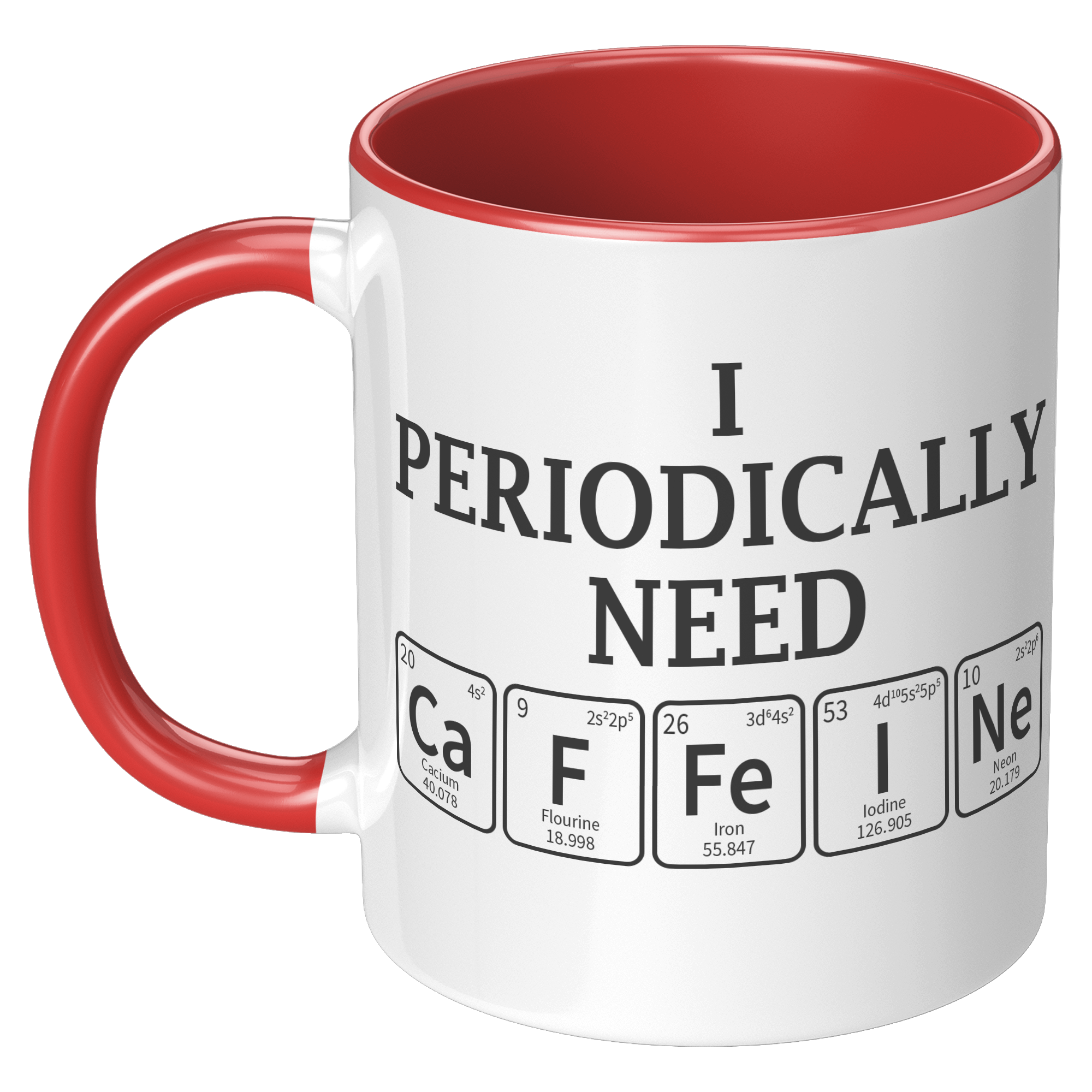 11oz_Accent_Mug_-_Periodically_Need_Caff_LH_Red_Mockup.png