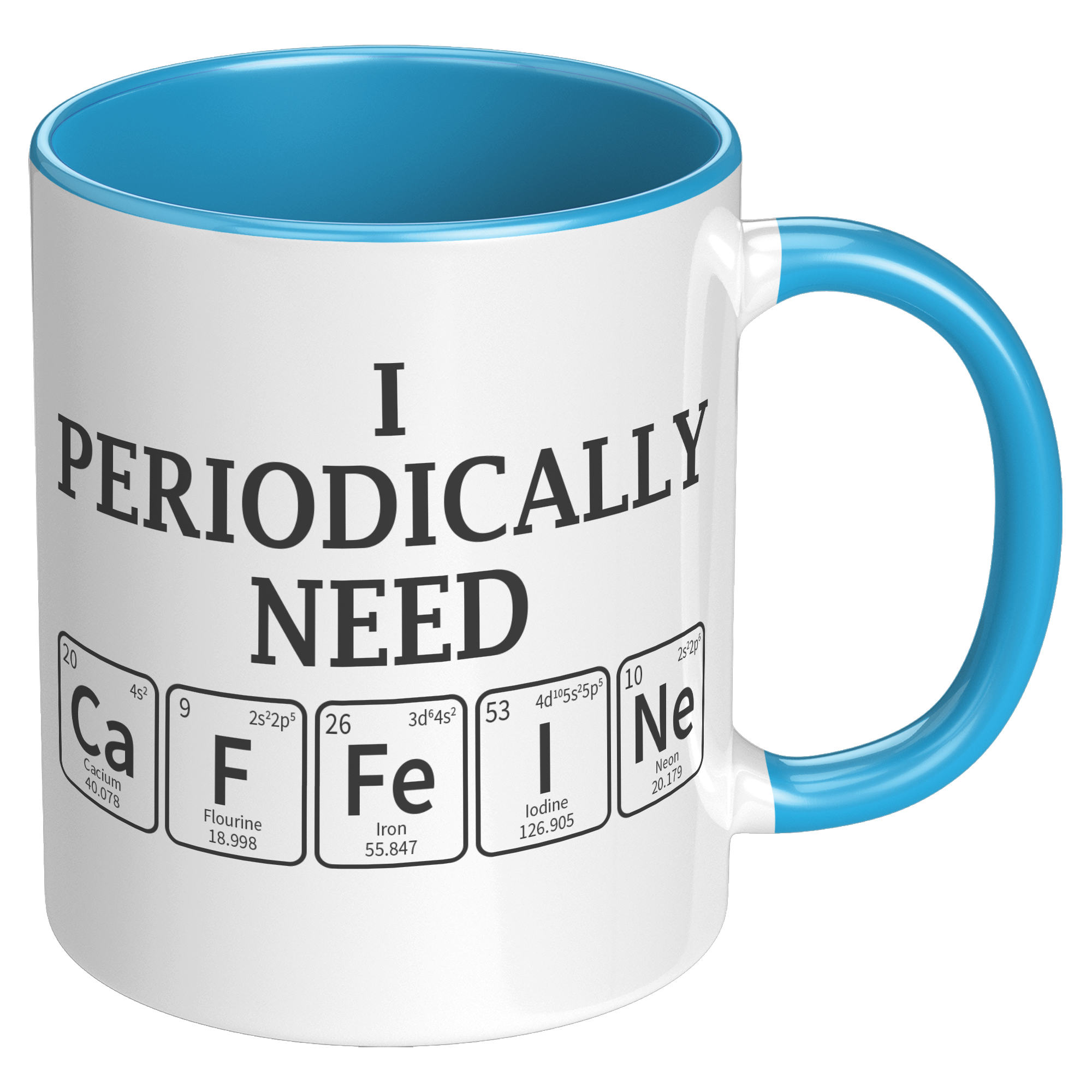 11oz_Accent_Mug_-_Periodically_Need_Caff_RH_Blue_Mockup.png