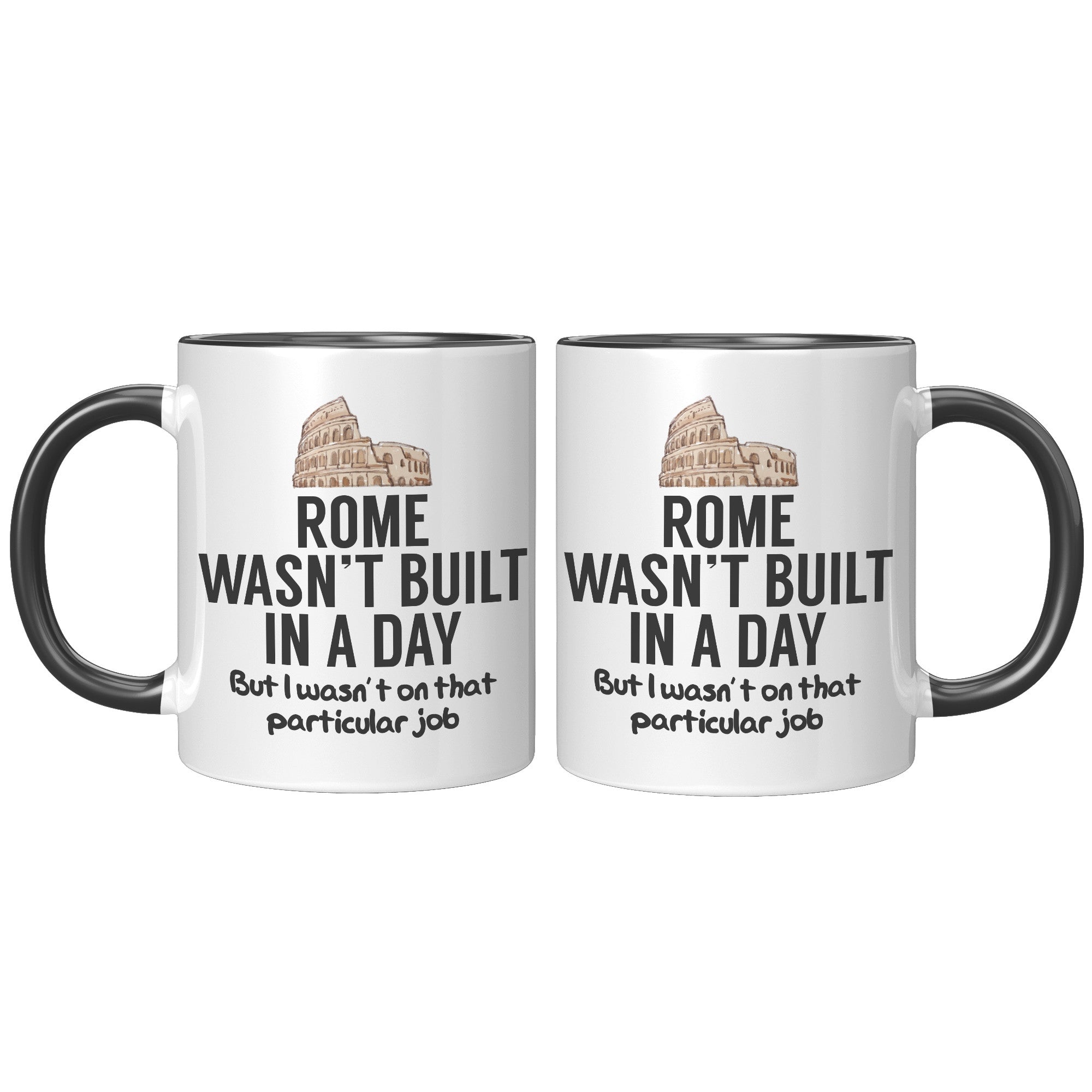 11oz Accent Mug - Rome Wasn't Built In a Day