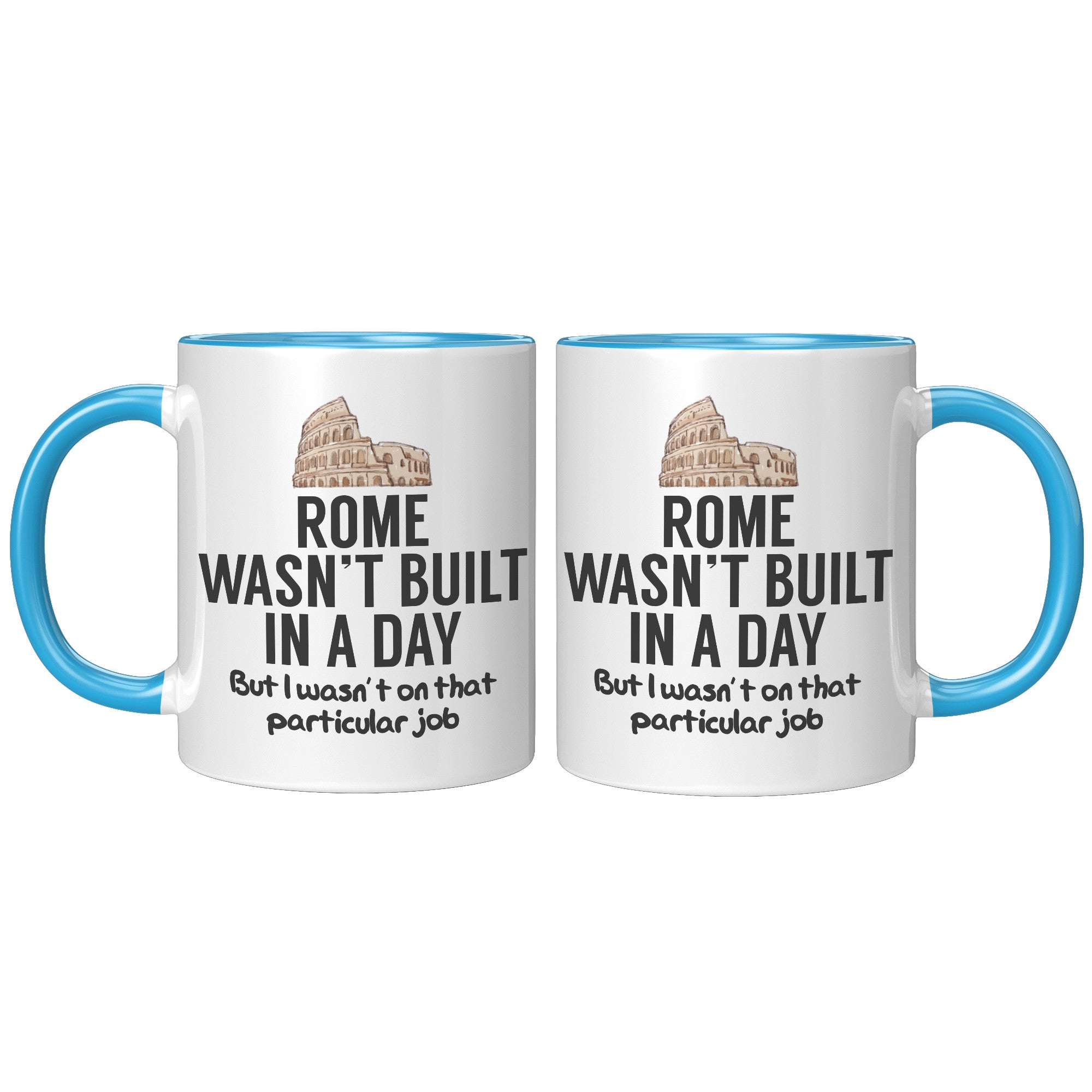 11oz Accent Mug - Rome Wasn't Built In a Day