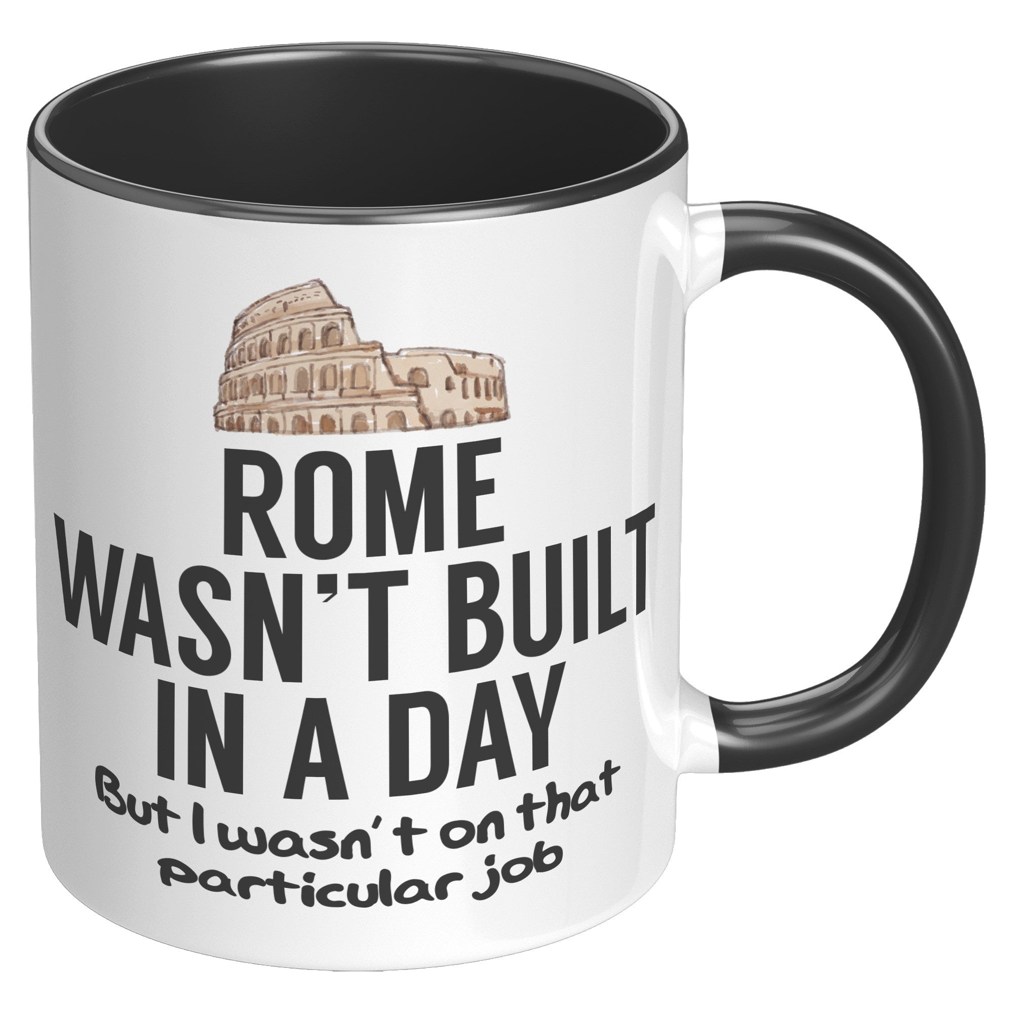 11oz Accent Mug - Rome Wasn't Built In a Day