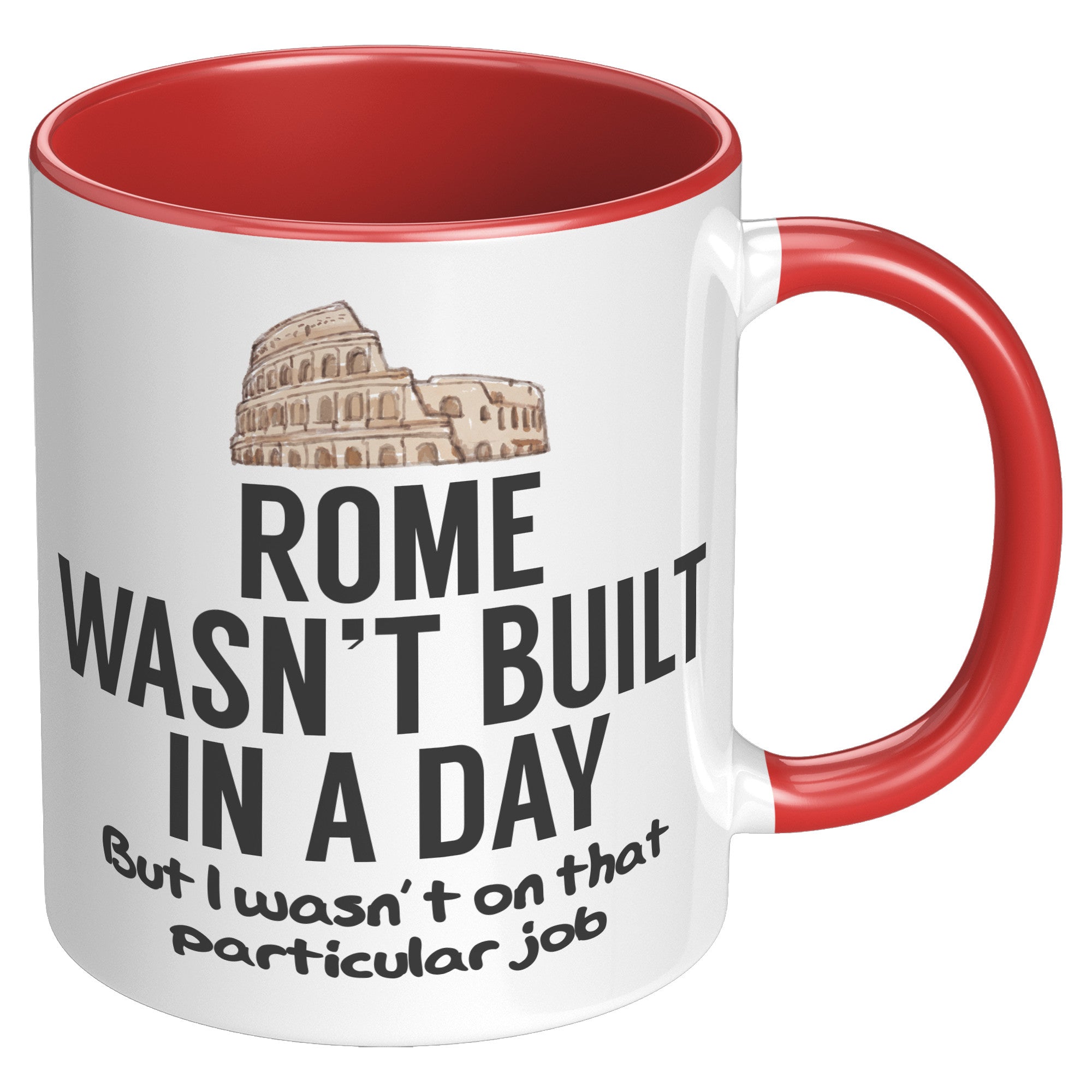 11oz Accent Mug - Rome Wasn't Built In a Day