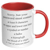 11oz Accent Mug - Sorry Password Must Contain