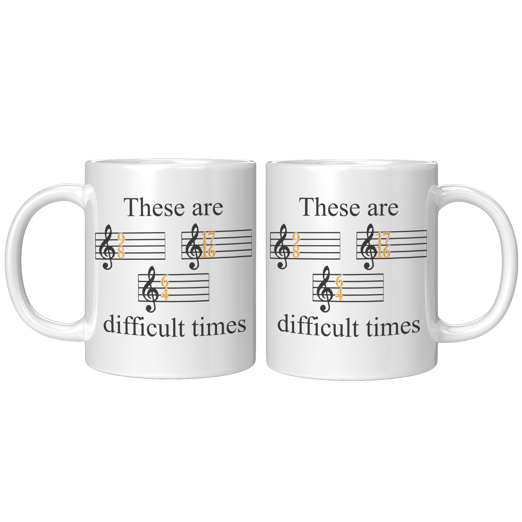 11oz_Accent_Mug_-_These_Are_Difficult_Ti_11ozwhite_Mockup.png
