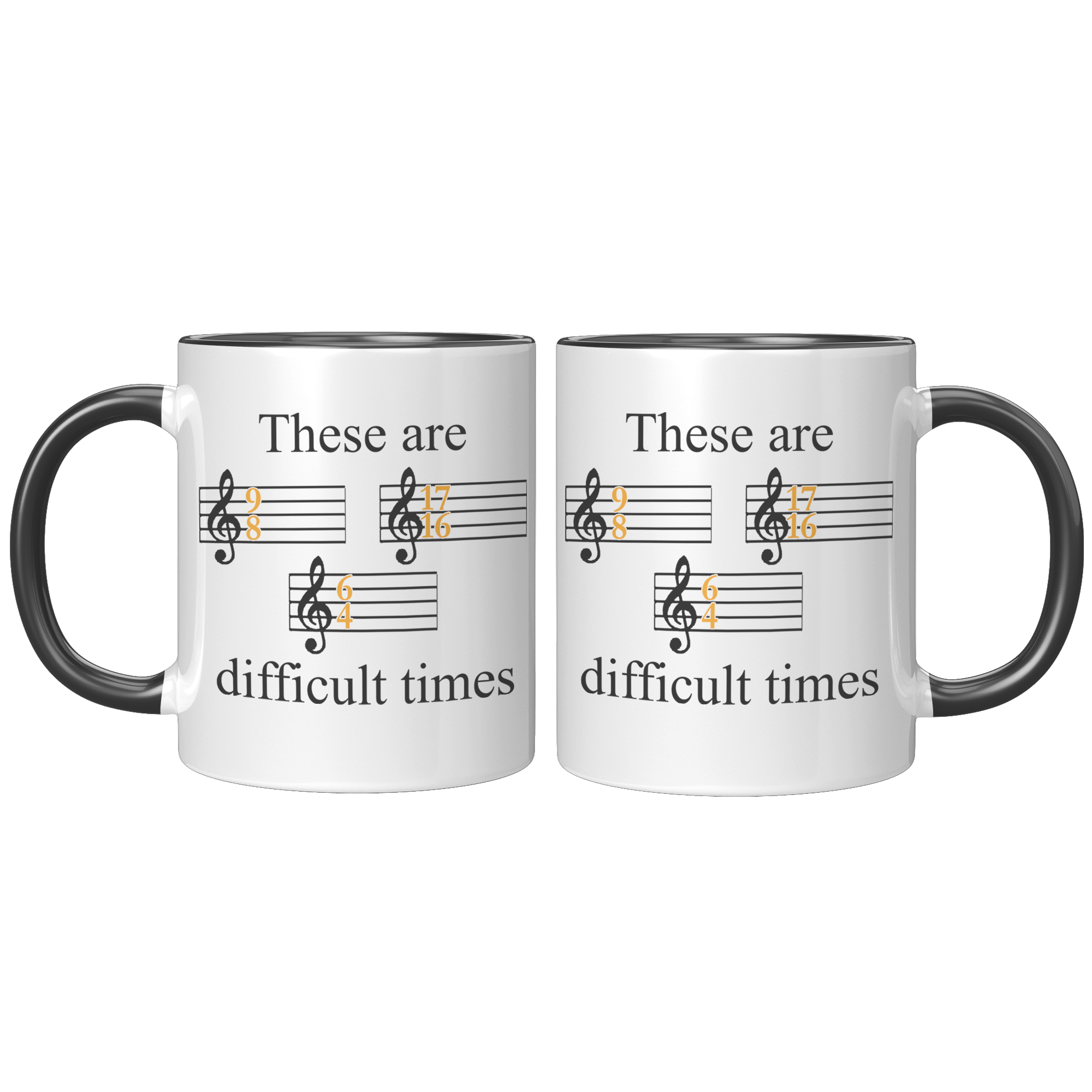 11oz_Accent_Mug_-_These_Are_Difficult_Ti_FrontBack_Black_Mockup.png