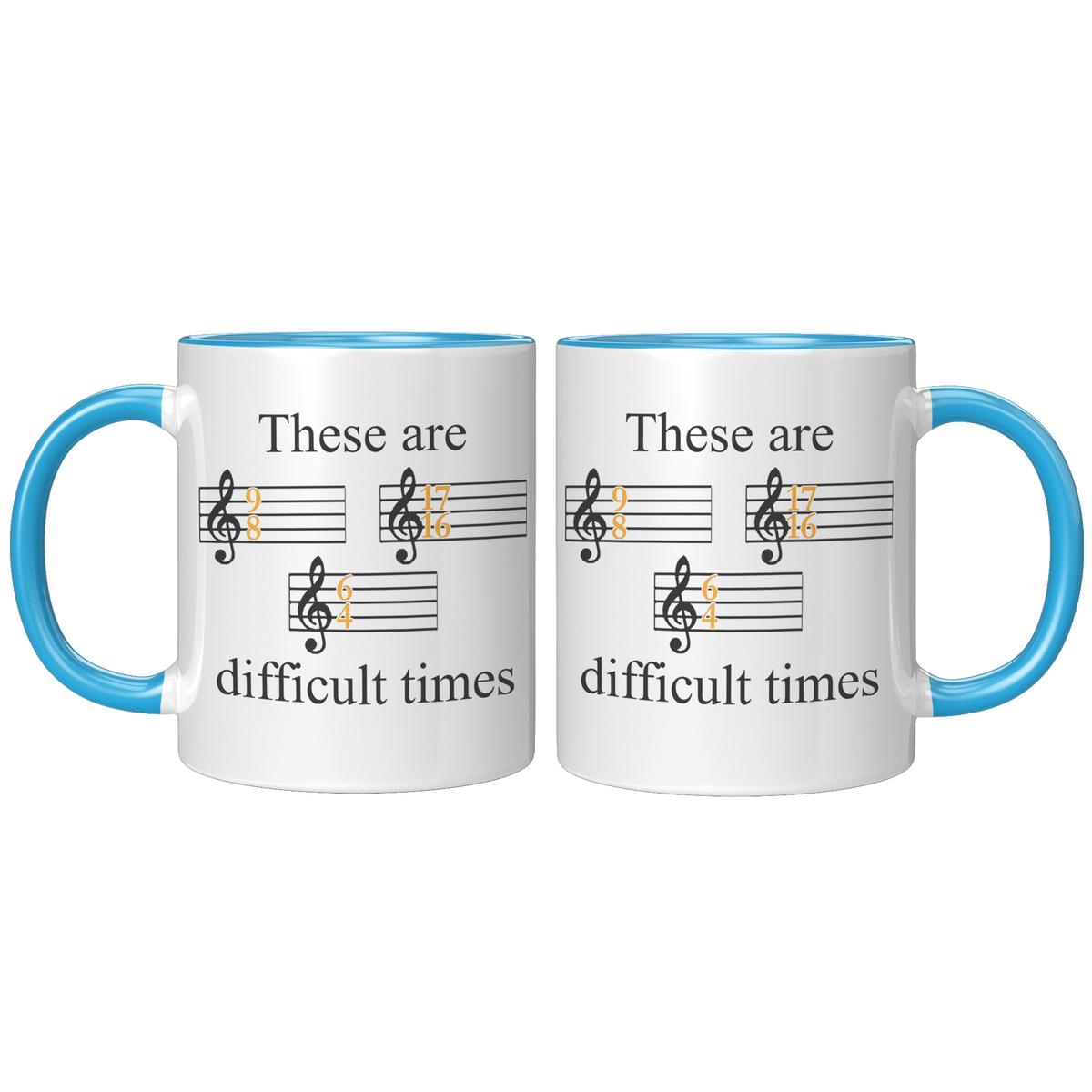 11oz_Accent_Mug_-_These_Are_Difficult_Ti_FrontBack_Blue_Mockup.png