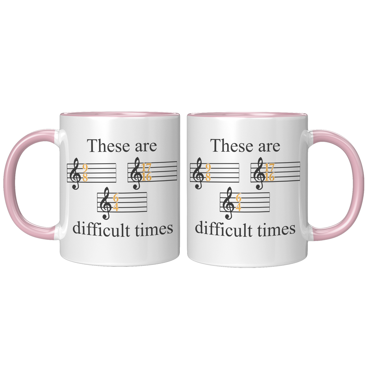 11oz_Accent_Mug_-_These_Are_Difficult_Ti_FrontBack_Pink_Mockup.png