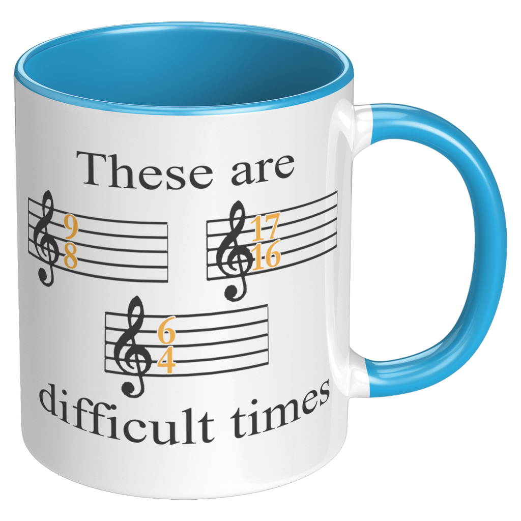 11oz_Accent_Mug_-_These_Are_Difficult_Ti_RH_Blue_Mockup.png