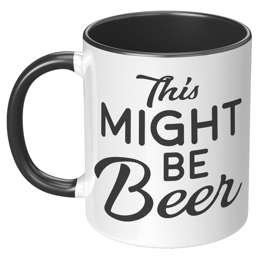 11oz Accent Mug - This Might Be Beer