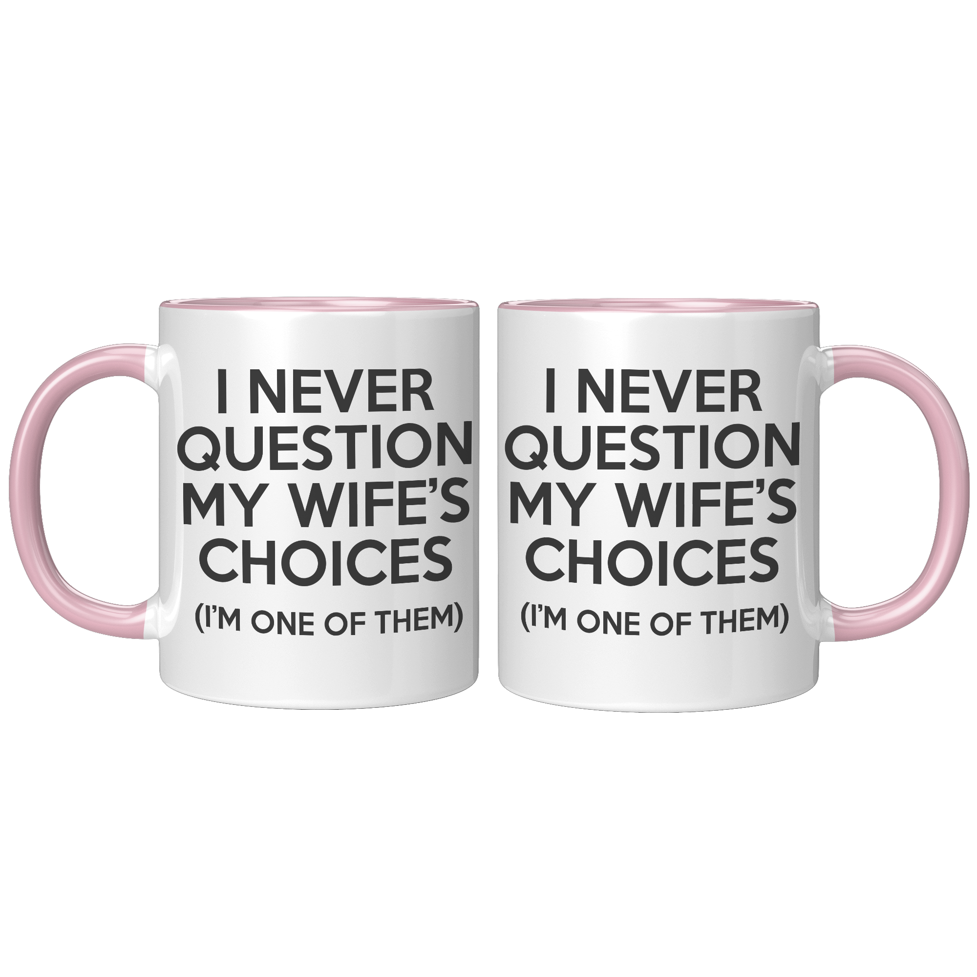 11oz_Accent_Mug_-_WIfes_Choices_FrontBack_Pink_Mockup.png_15915507