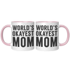 11oz_Accent_Mug_-_Worlds_Okayest_Mom_FrontBack_Pink_Mockup.png