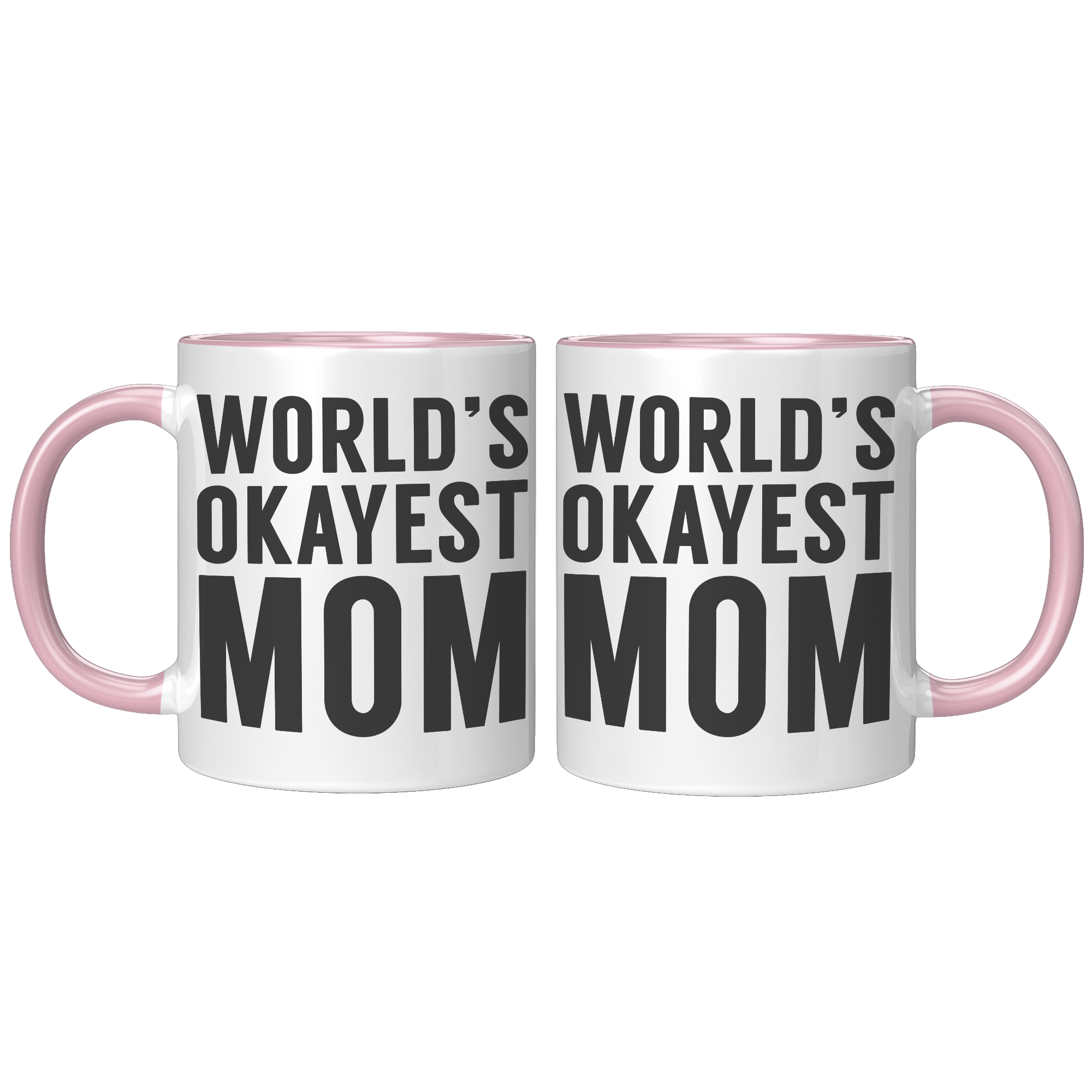 11oz_Accent_Mug_-_Worlds_Okayest_Mom_FrontBack_Pink_Mockup.png