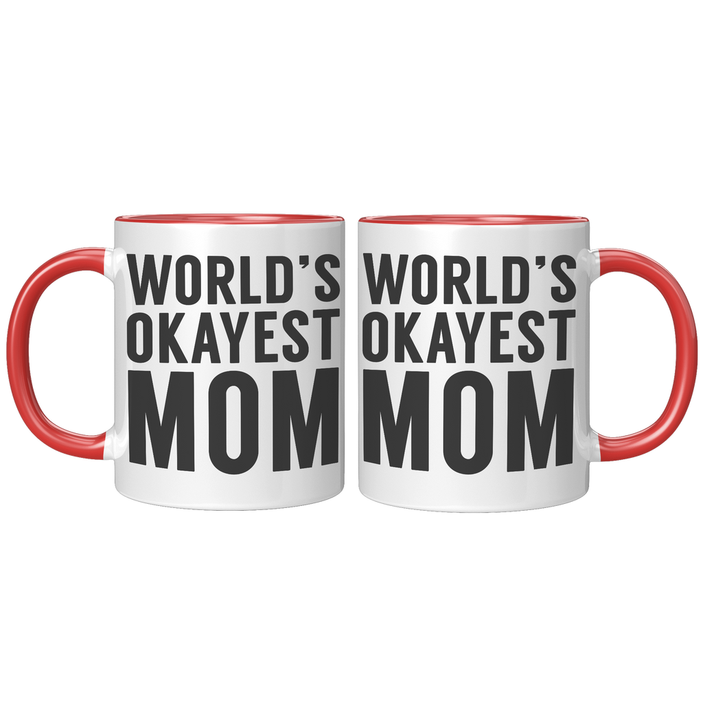 11oz_Accent_Mug_-_Worlds_Okayest_Mom_FrontBack_Red_Mockup.png