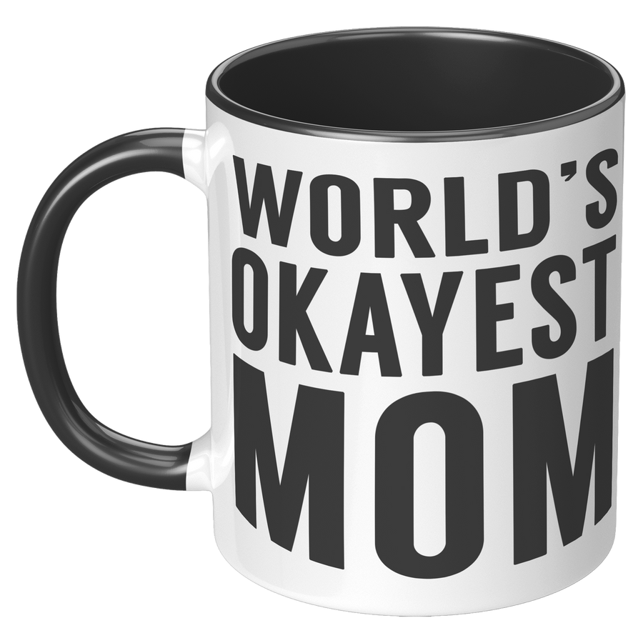 11oz_Accent_Mug_-_Worlds_Okayest_Mom_LH_Black_Mockup.png