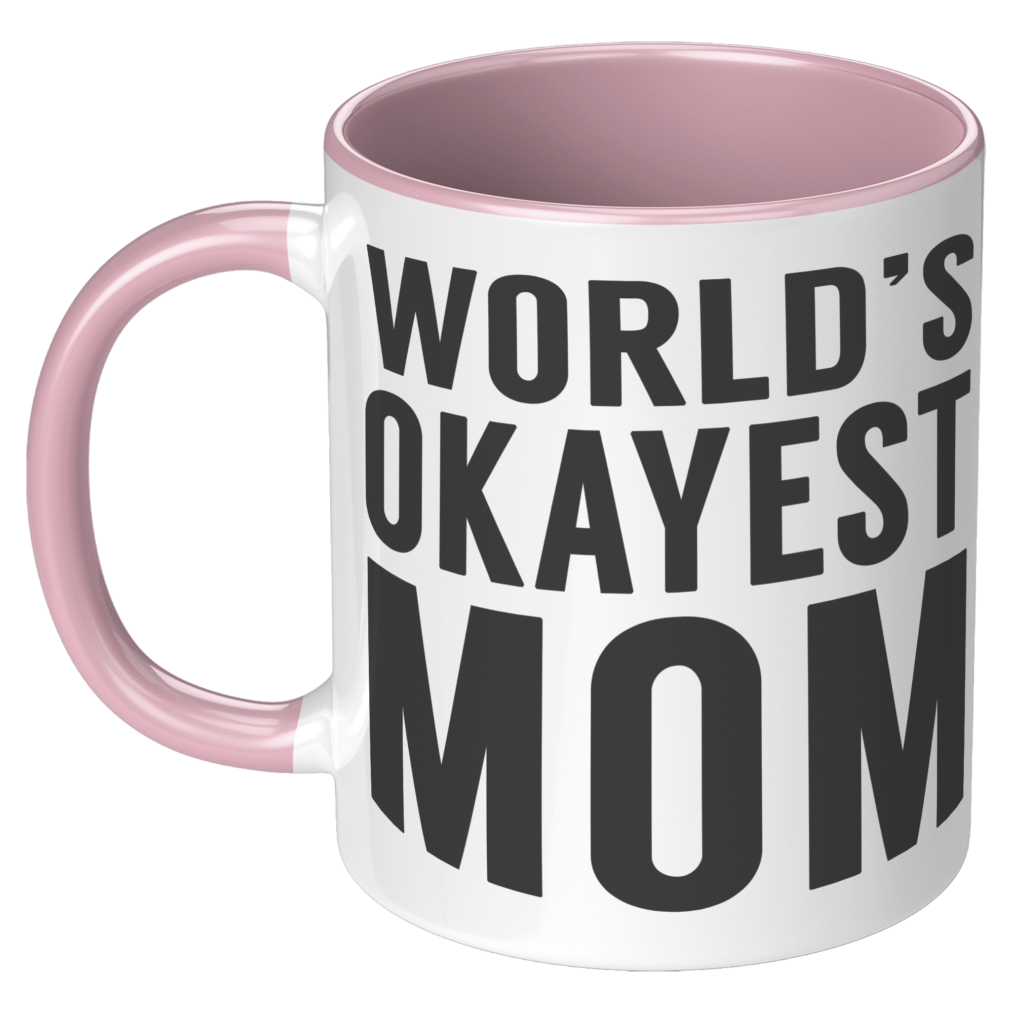 11oz_Accent_Mug_-_Worlds_Okayest_Mom_LH_Pink_Mockup.png